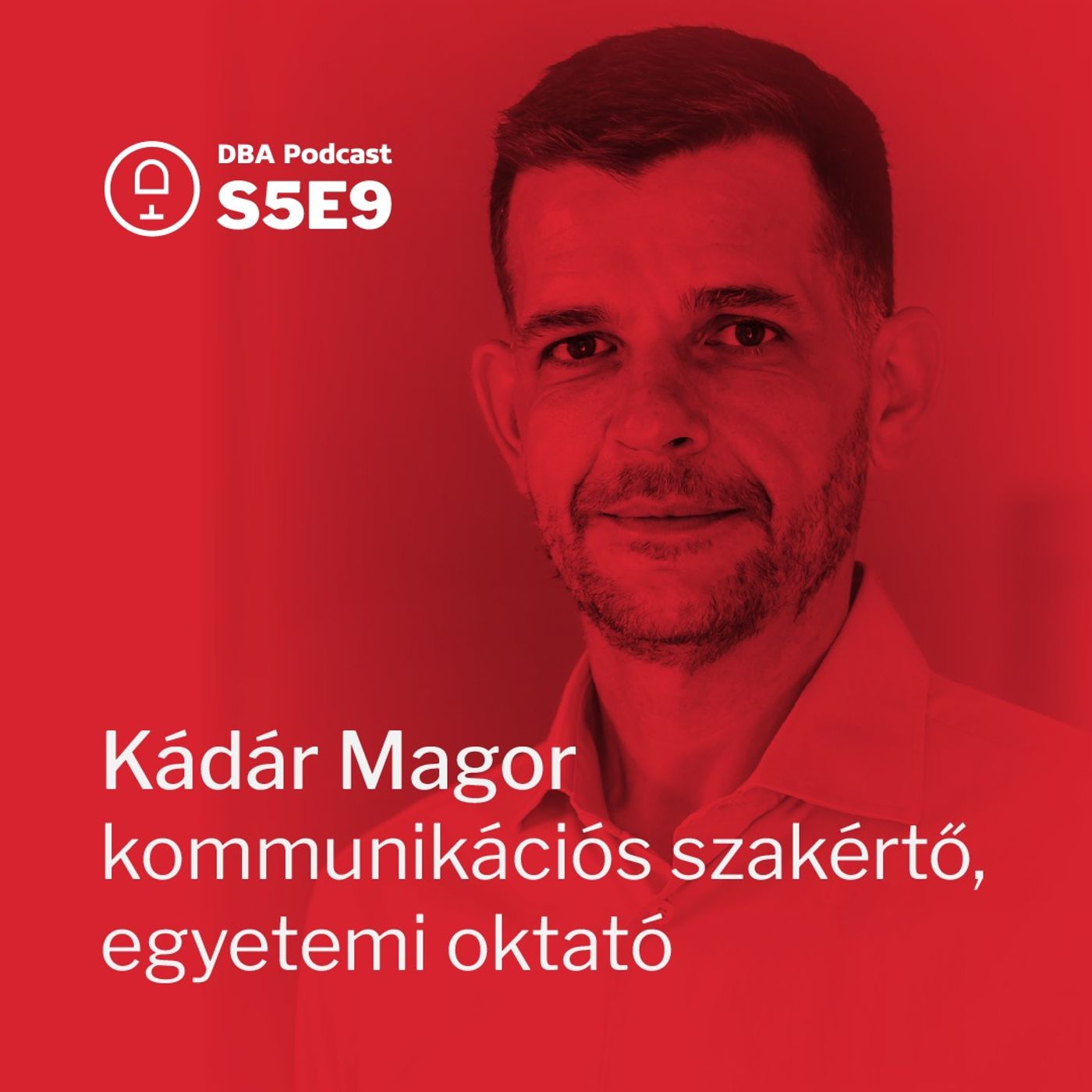 S5E9 | Kádár Magor: Ami emberi, az szerethető – ez márkázásban alaptörvény kell legyen