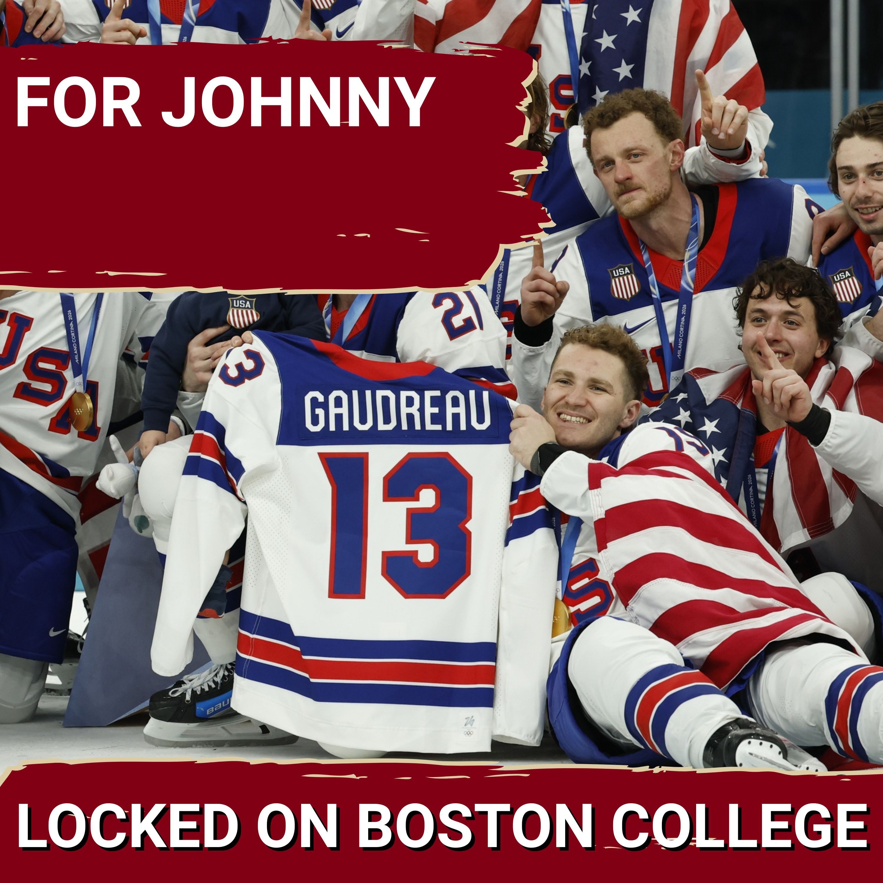 For Johnny: Boston College’s Johnny Gaudreau INSPIRES Team USA’s Epic Gold Medal Triumph