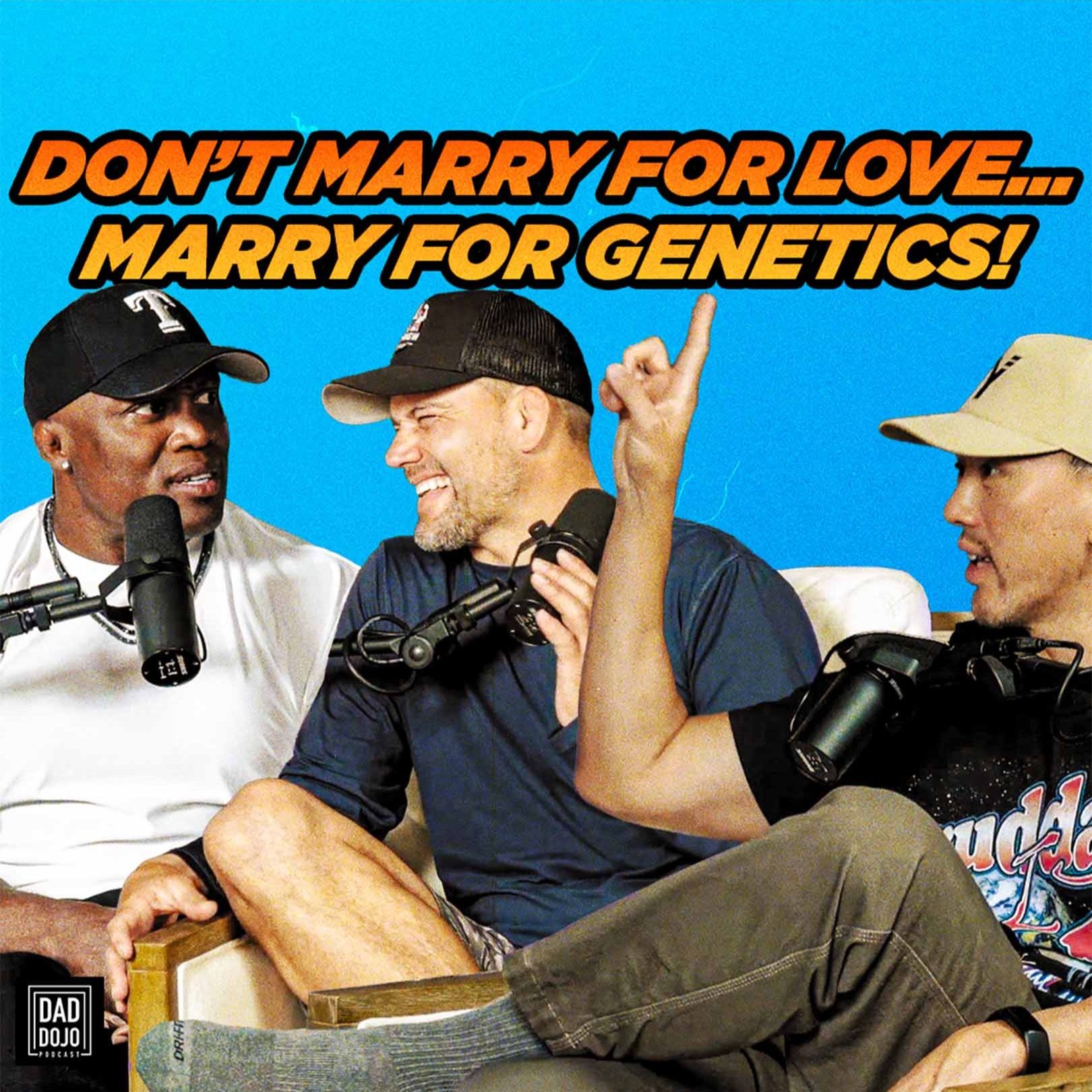 Don't Marry For Love...Marry For Genetics! episode artwork