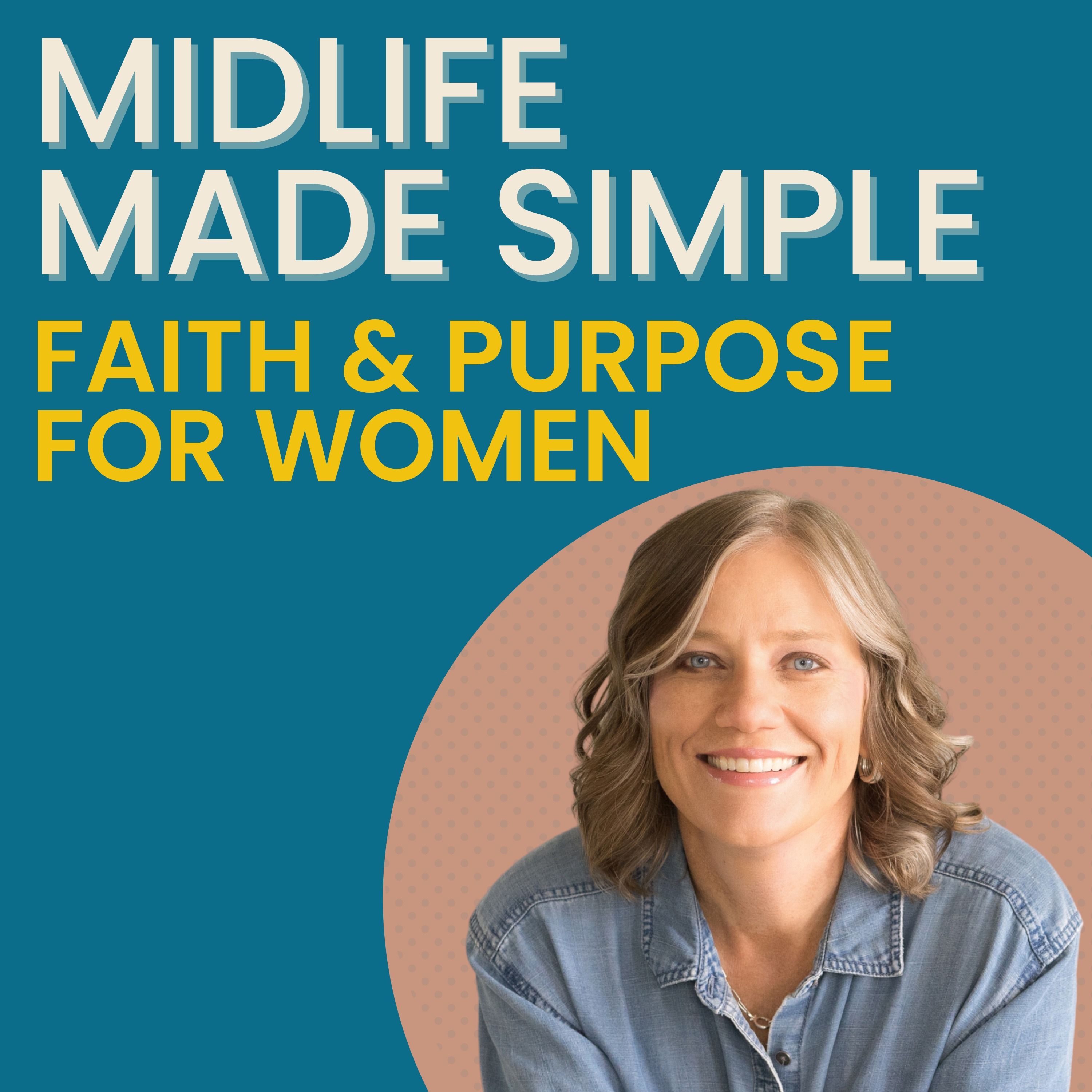 Midlife Made Simple: Purpose and Peace for Faith-Filled Women