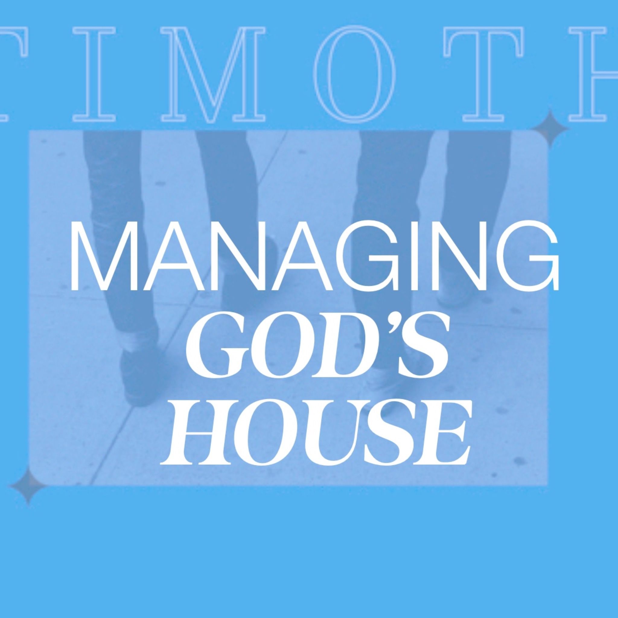 Managing God's House | 1 Timothy