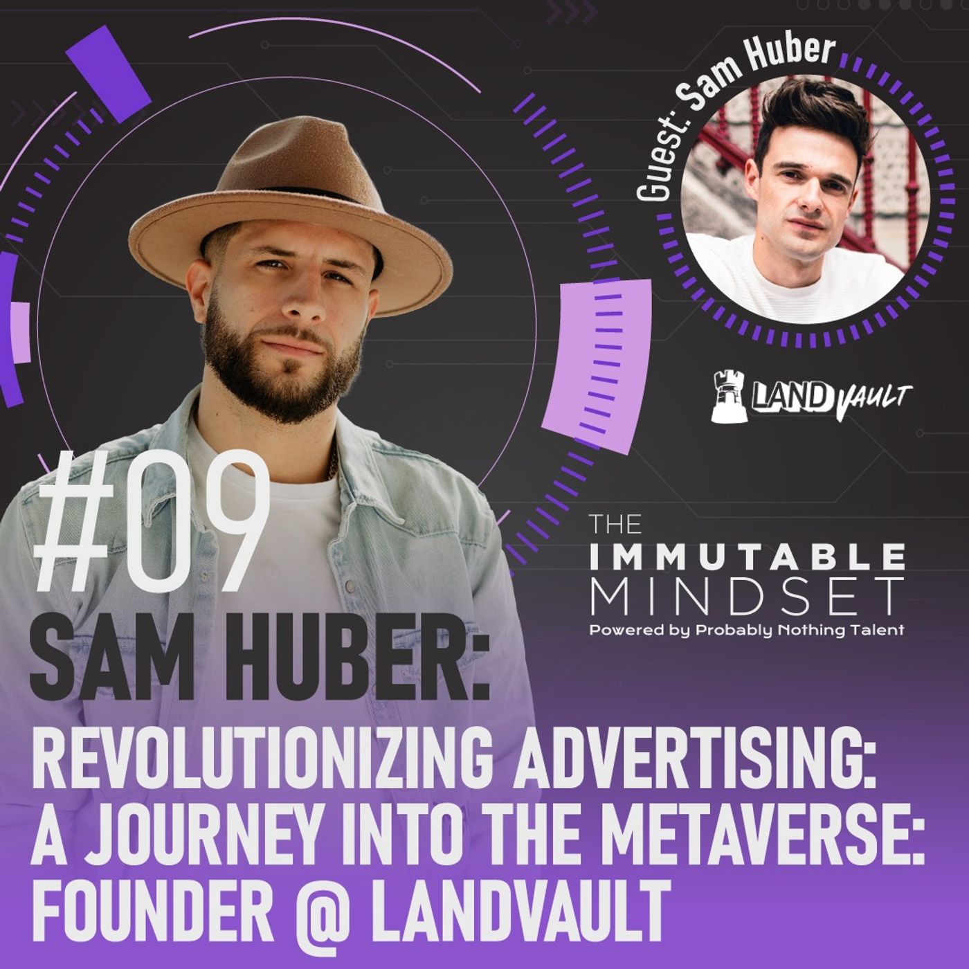 Sam Huber: Revolutionizing Advertising: A Journey into the Metaverse: Founder @ Landvault