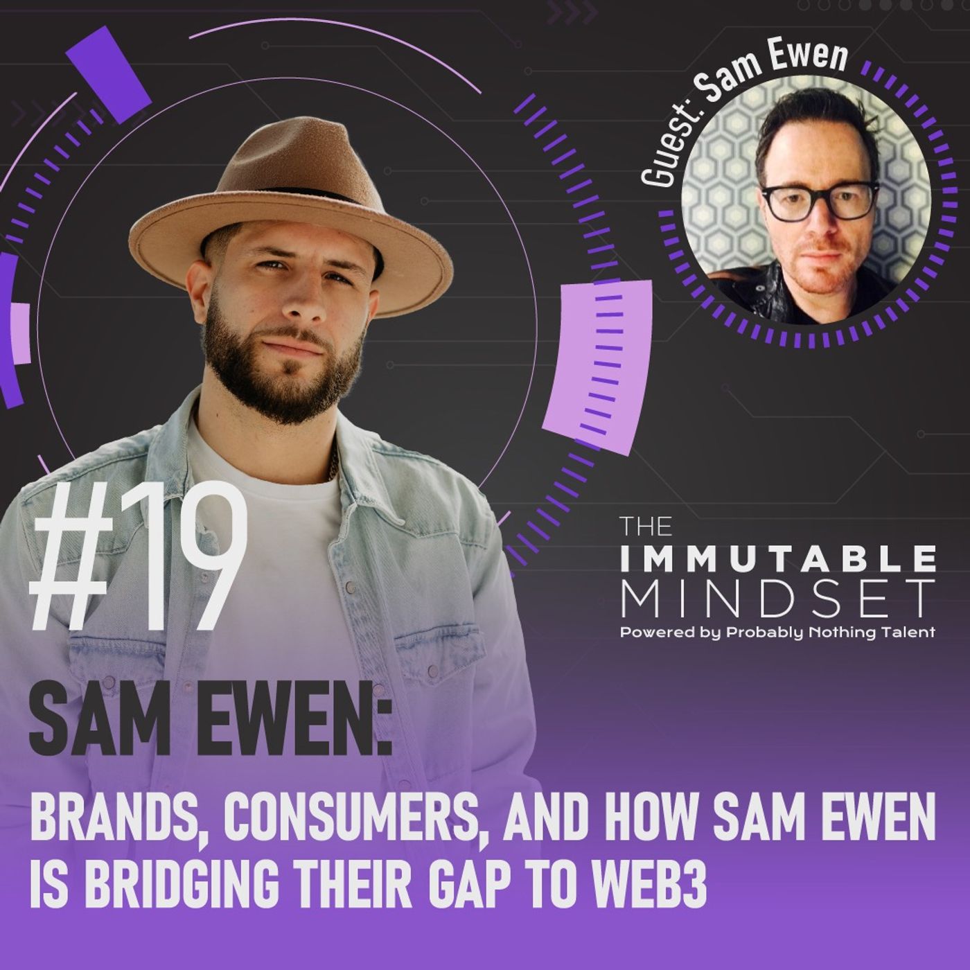 Brands, Consumers, and How Sam Ewen is Bridging their Gap to Web3 (E19)