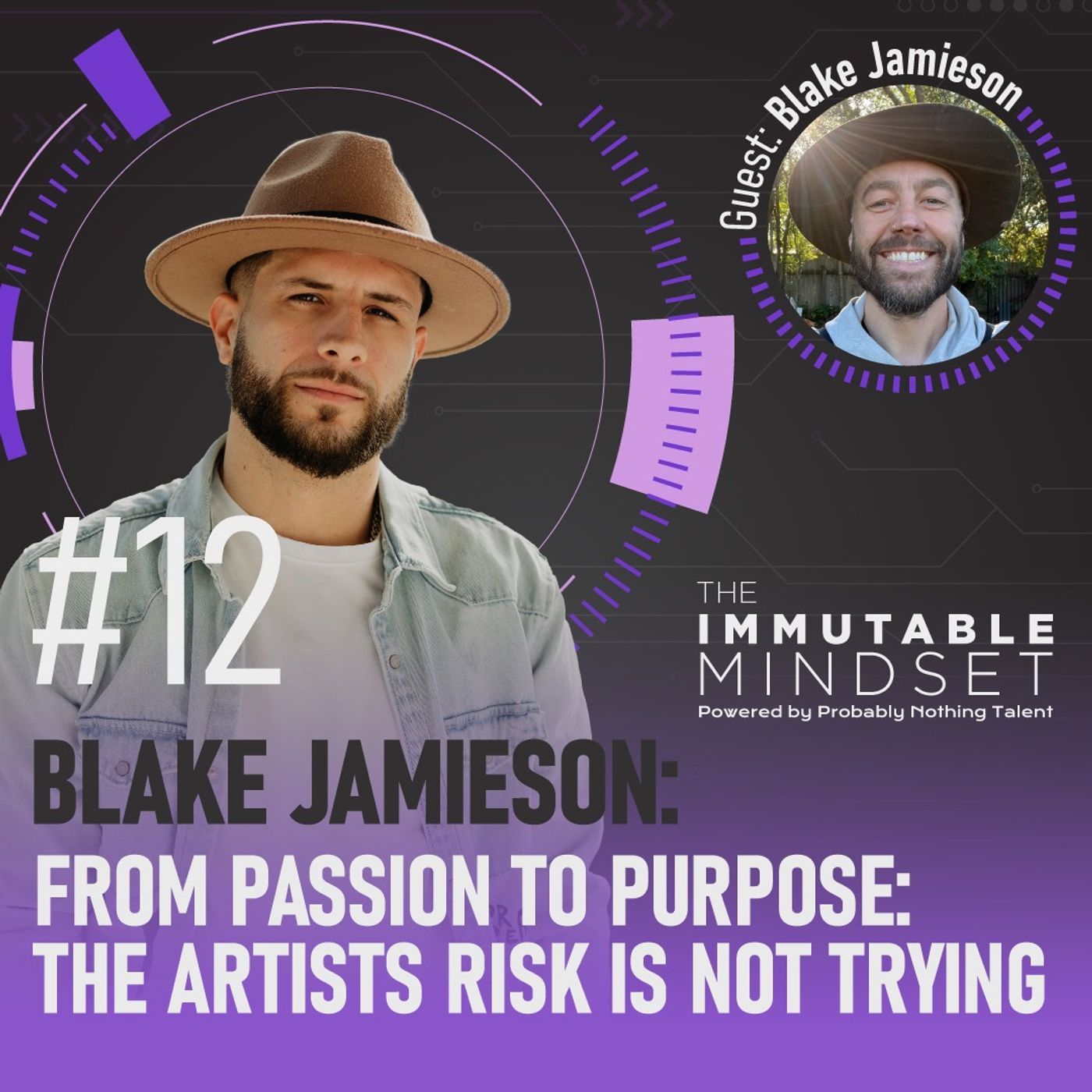 Blake Jamieson: From Passion to Purpose: The Artists Risk is Not Trying