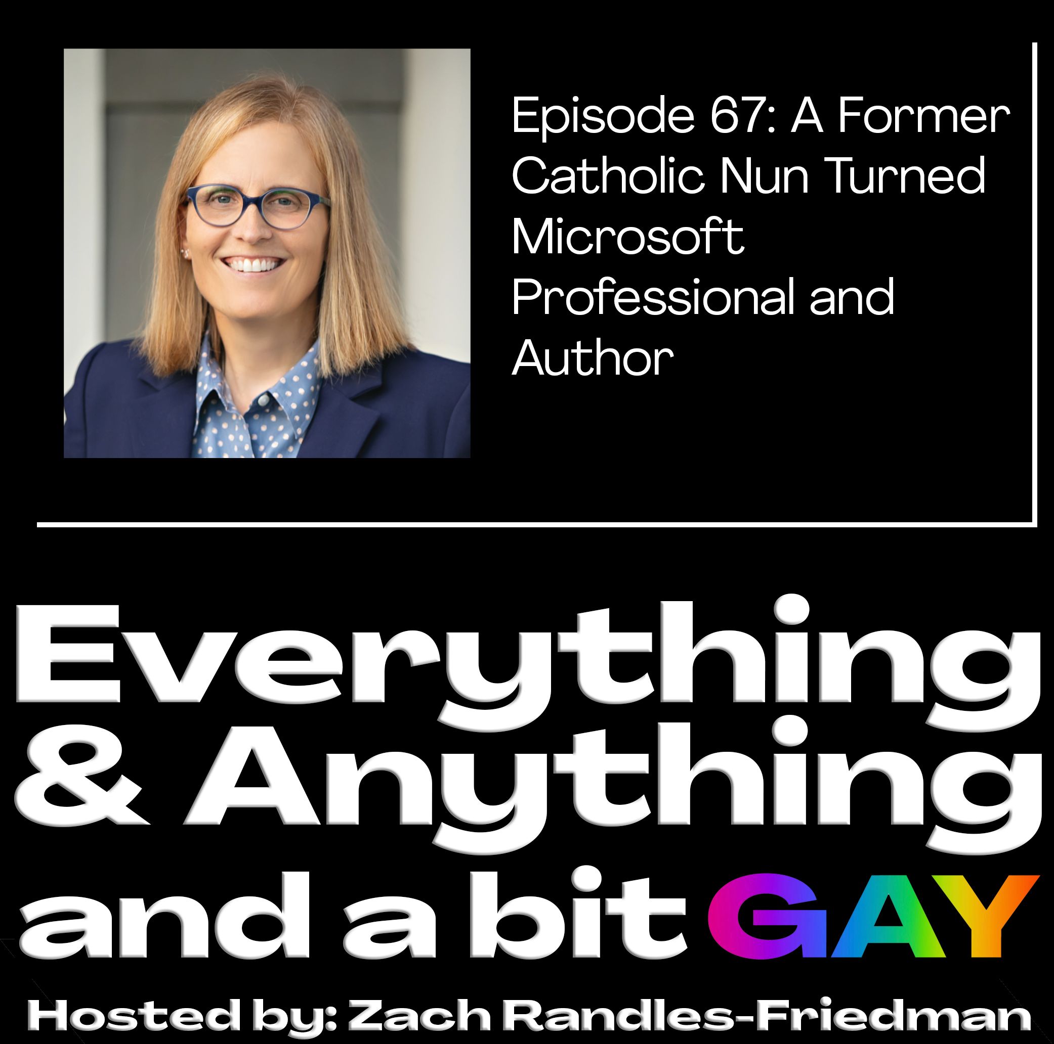 Episode 67: A Former Catholic Nun Turned Microsoft Professional and Author