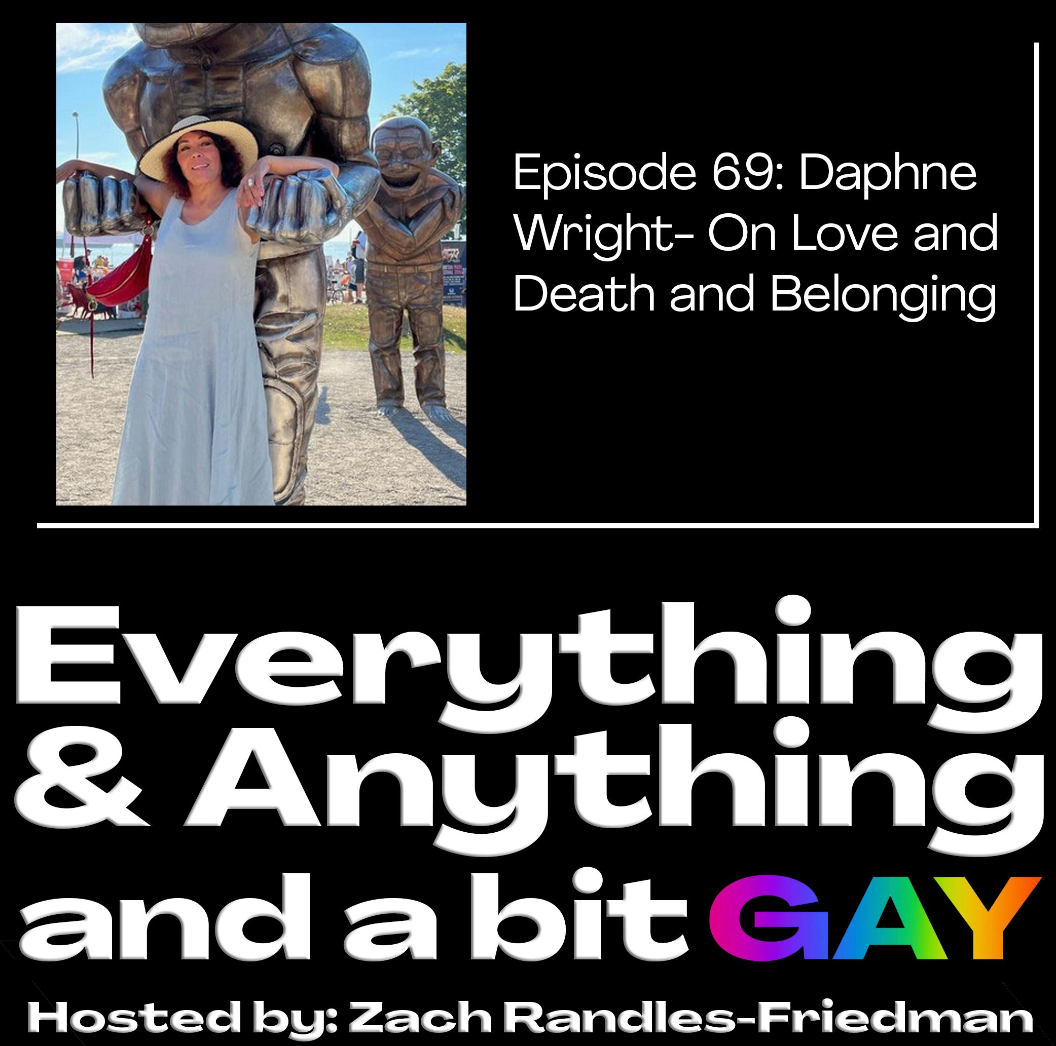 Episode 69: Daphne  Wright- On Love and  Death and Belonging
