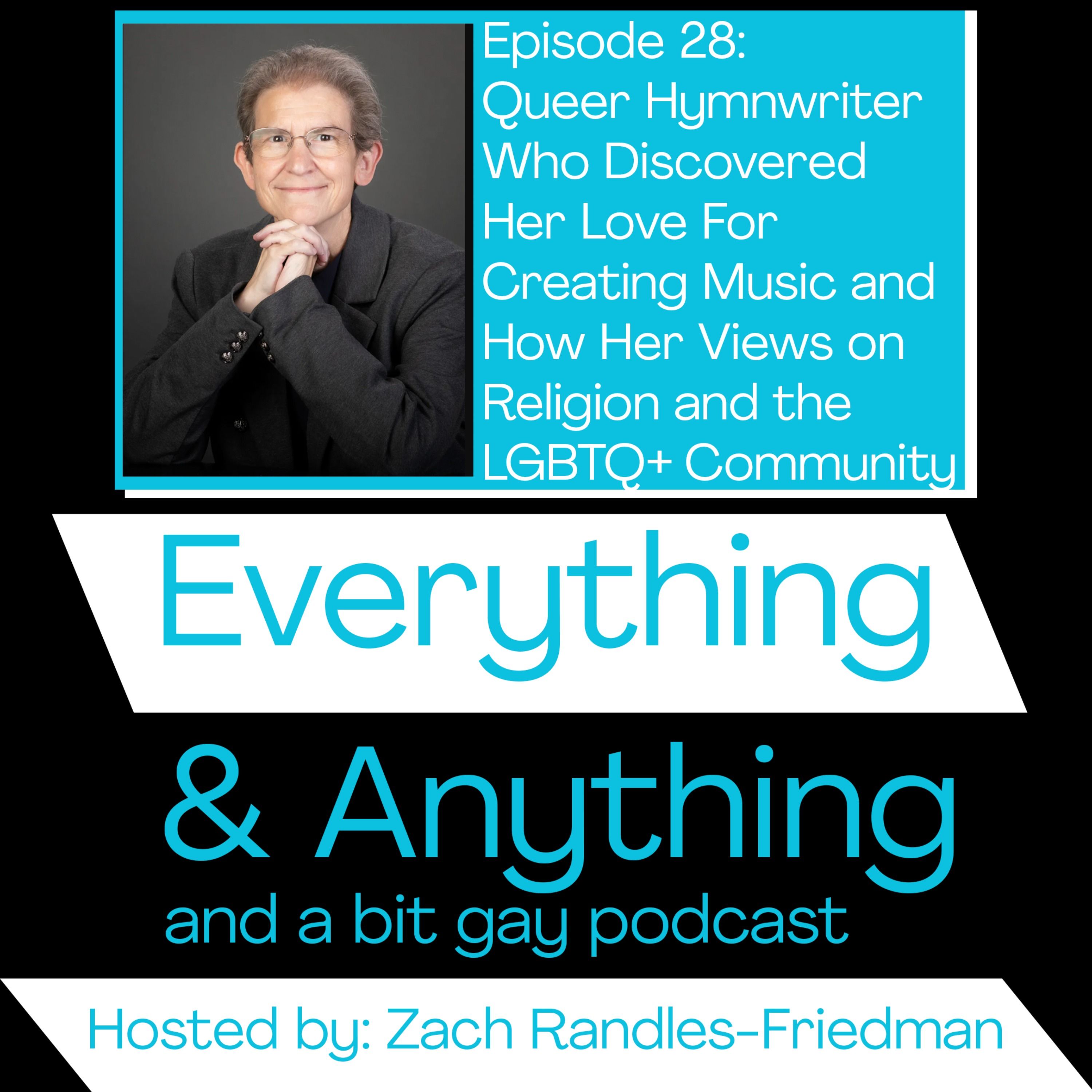 Episode 32: Queer Hymnwriter Who Discovered Her Love For Creating Music and How Her Views on Religion and the LGBTQ+ Community