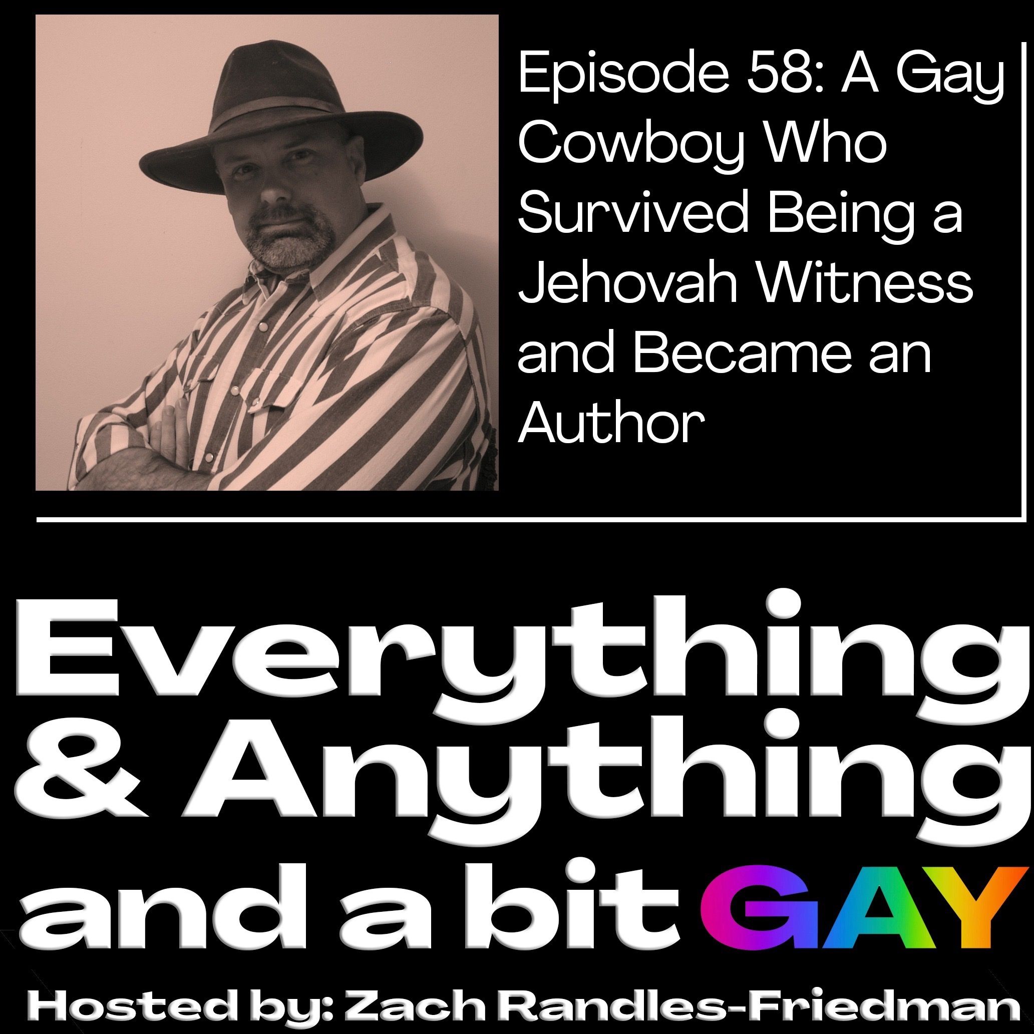 Episode 58: A Gay Cowboy Who Survived Being a Jehovah Witness and Became an Author
