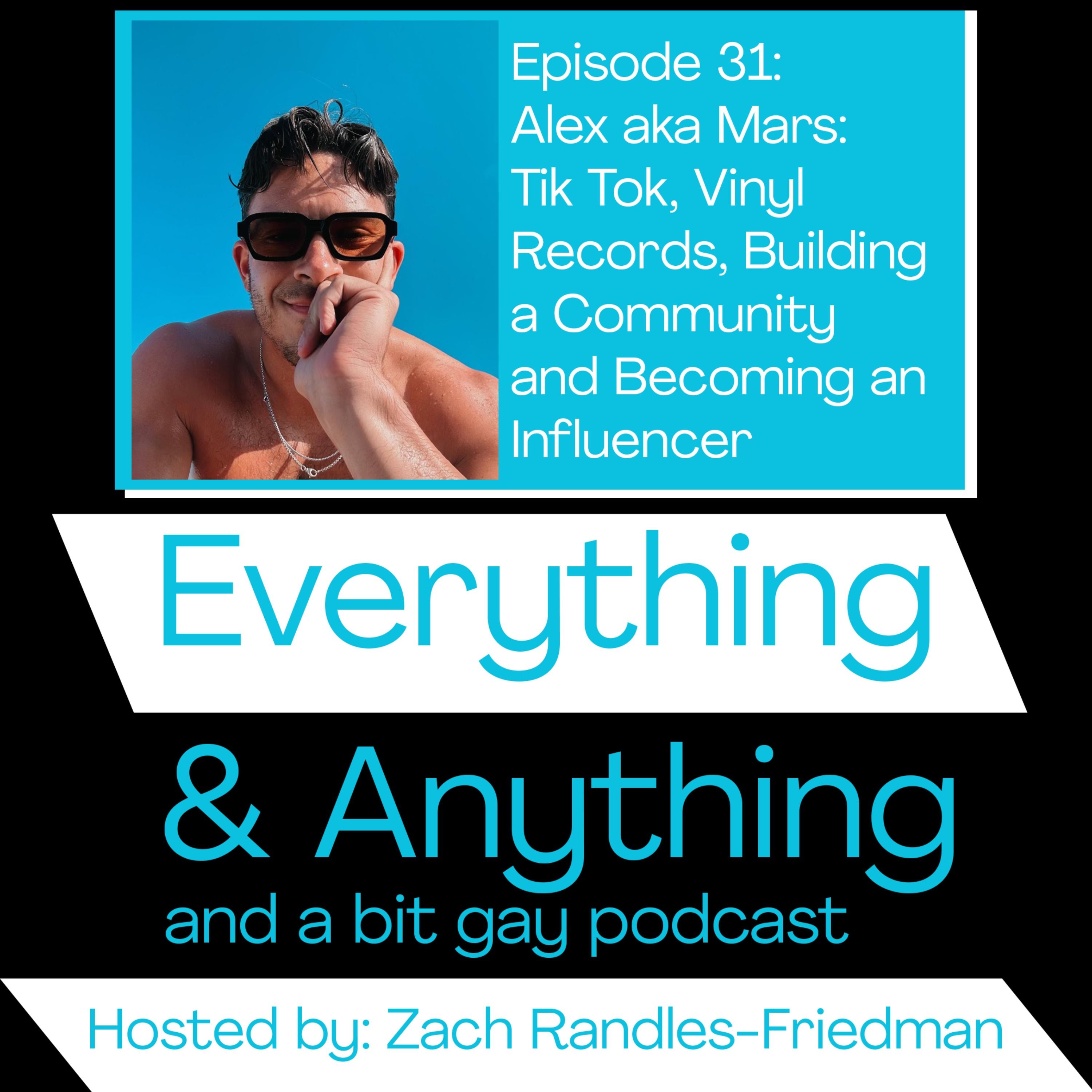 Episode 31:Alex aka Mars: TikTok, Vinyl Records, Building a Community and Becoming an Influencer
