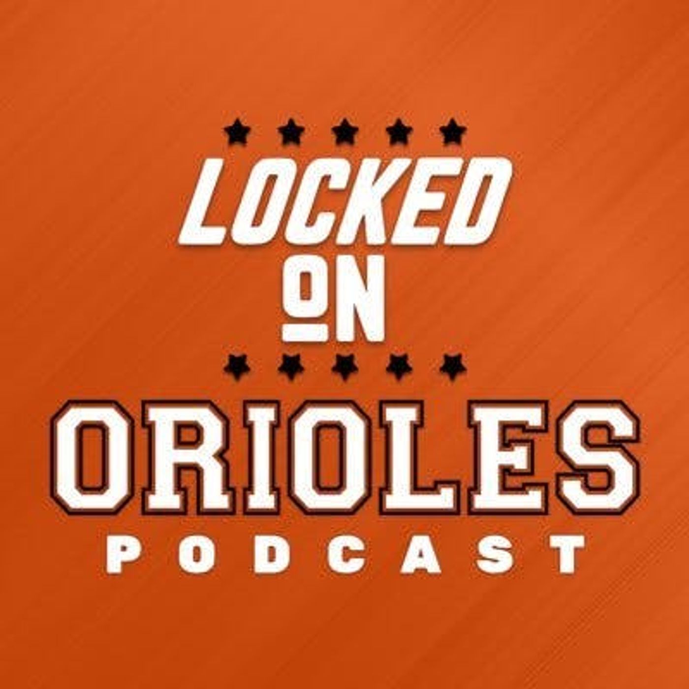 Locked On Orioles - Daily Podcast On The Baltimore Orioles