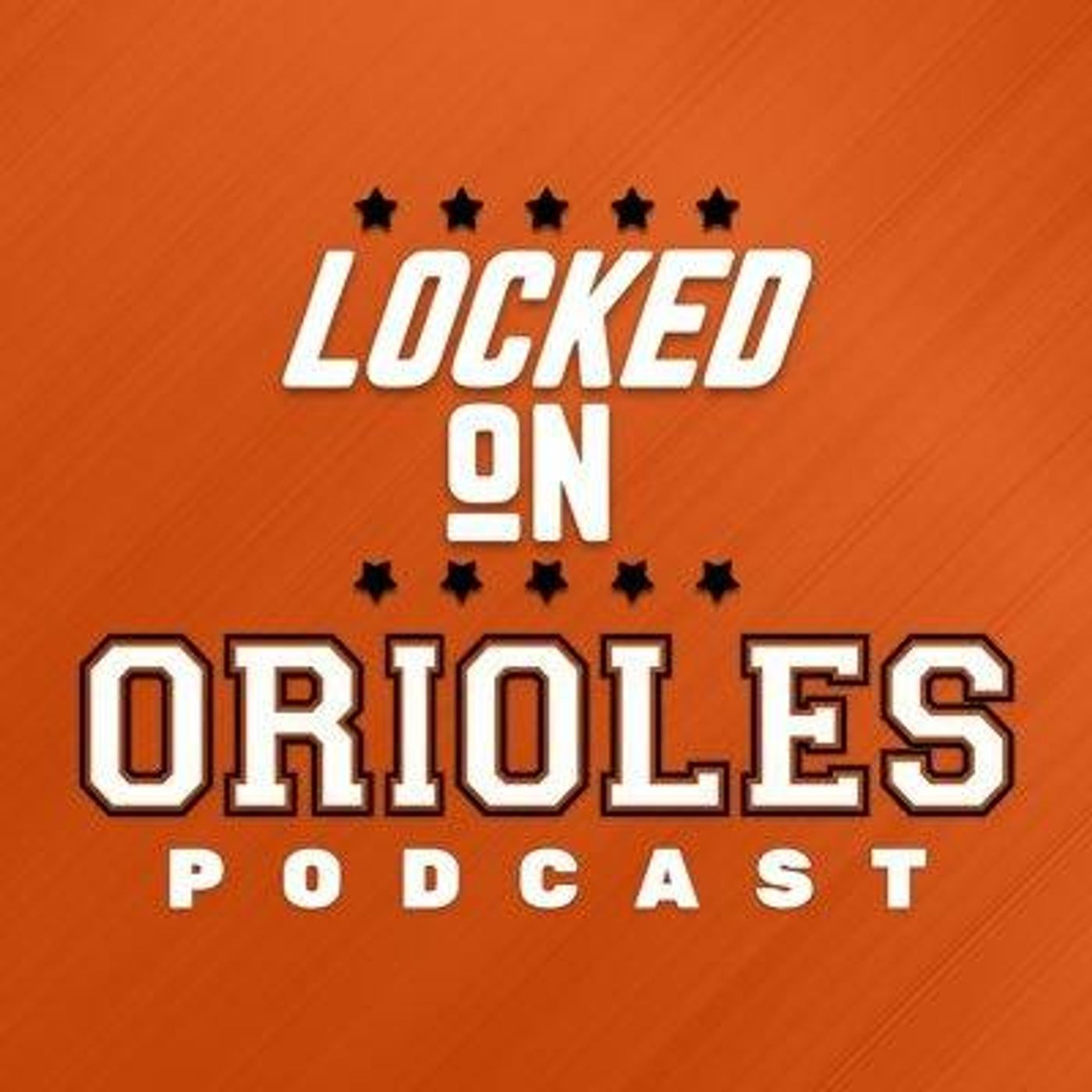 Locked On Orioles - Daily Podcast On The Baltimore Orioles