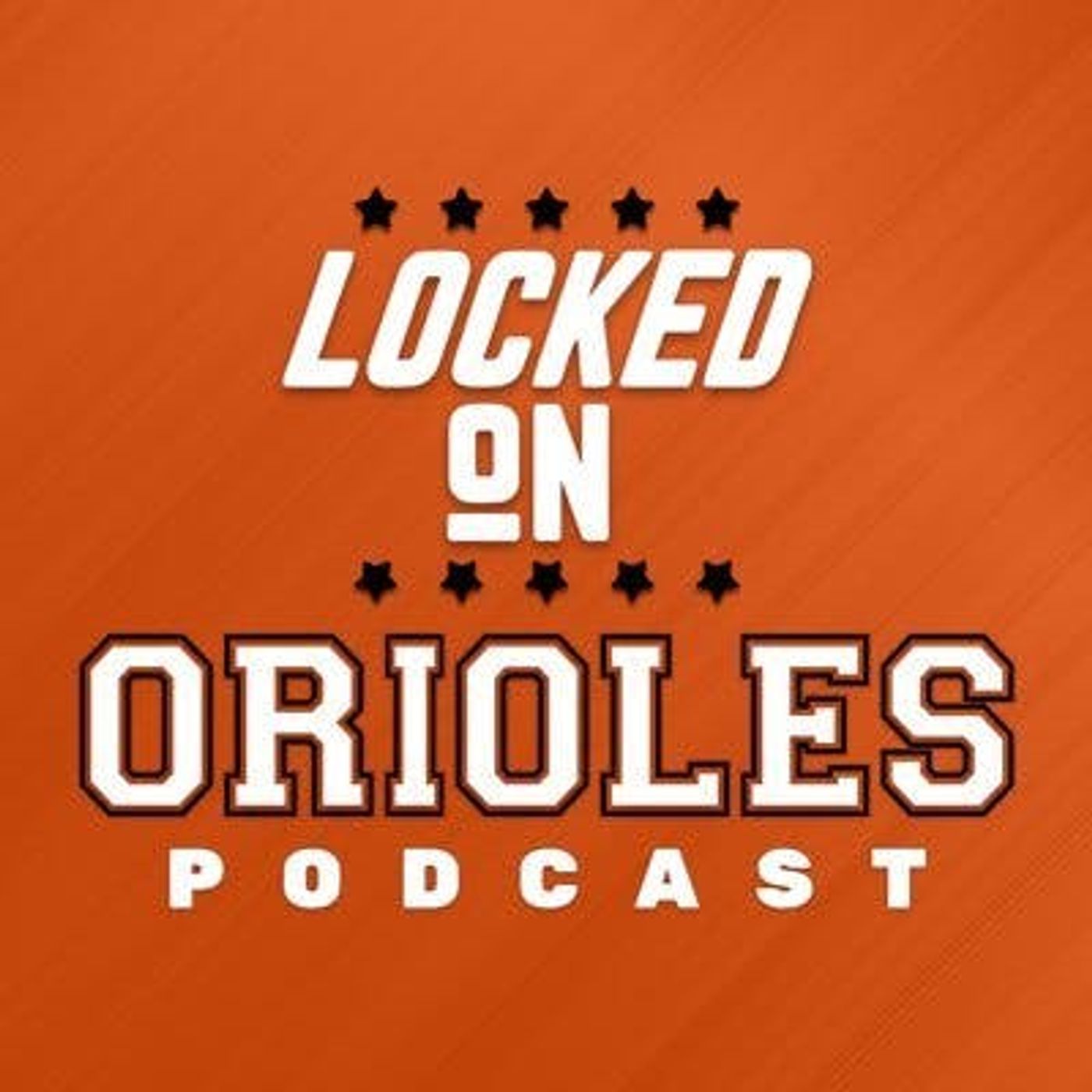 Locked On Orioles - Daily Podcast On The Baltimore Orioles