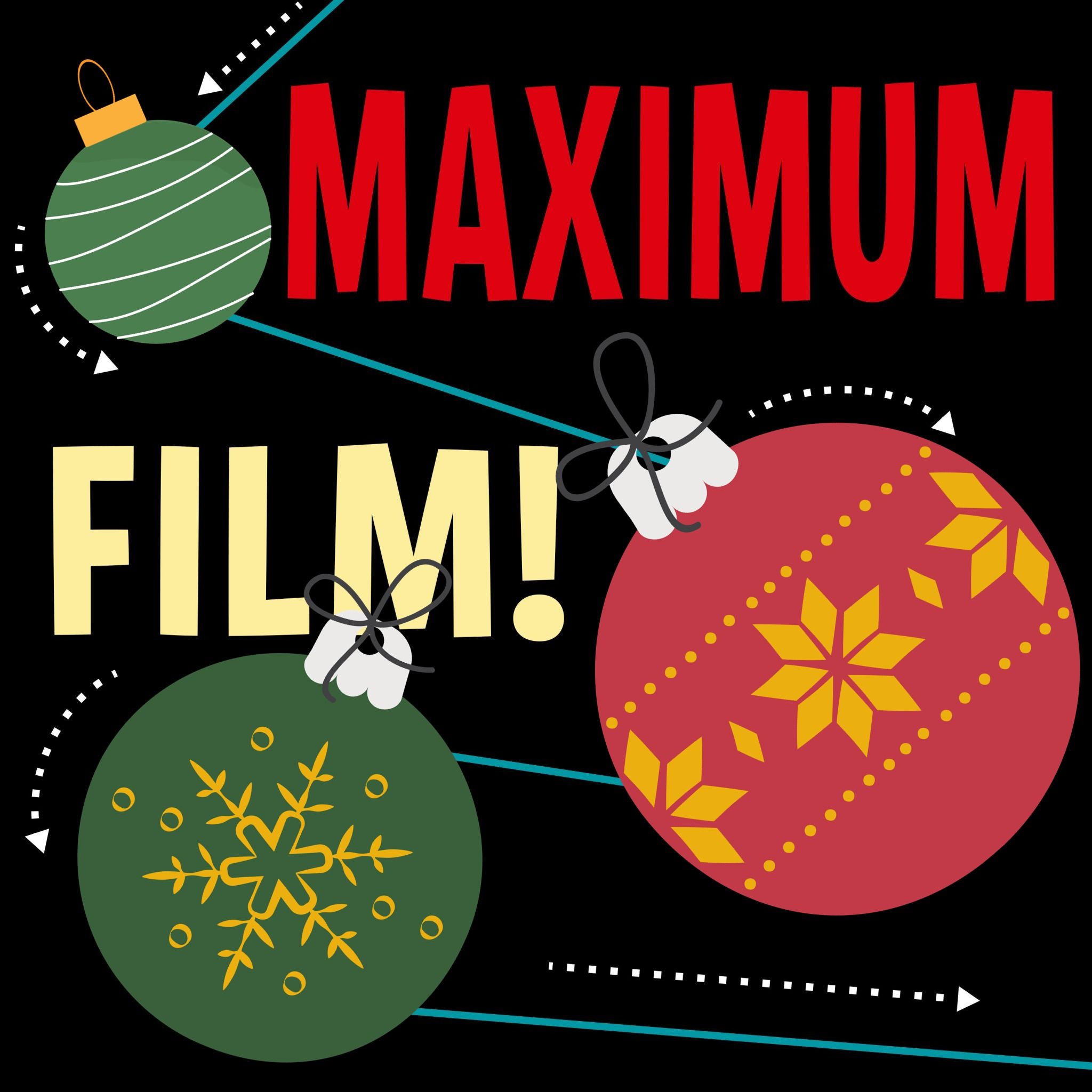 Maximum Film!