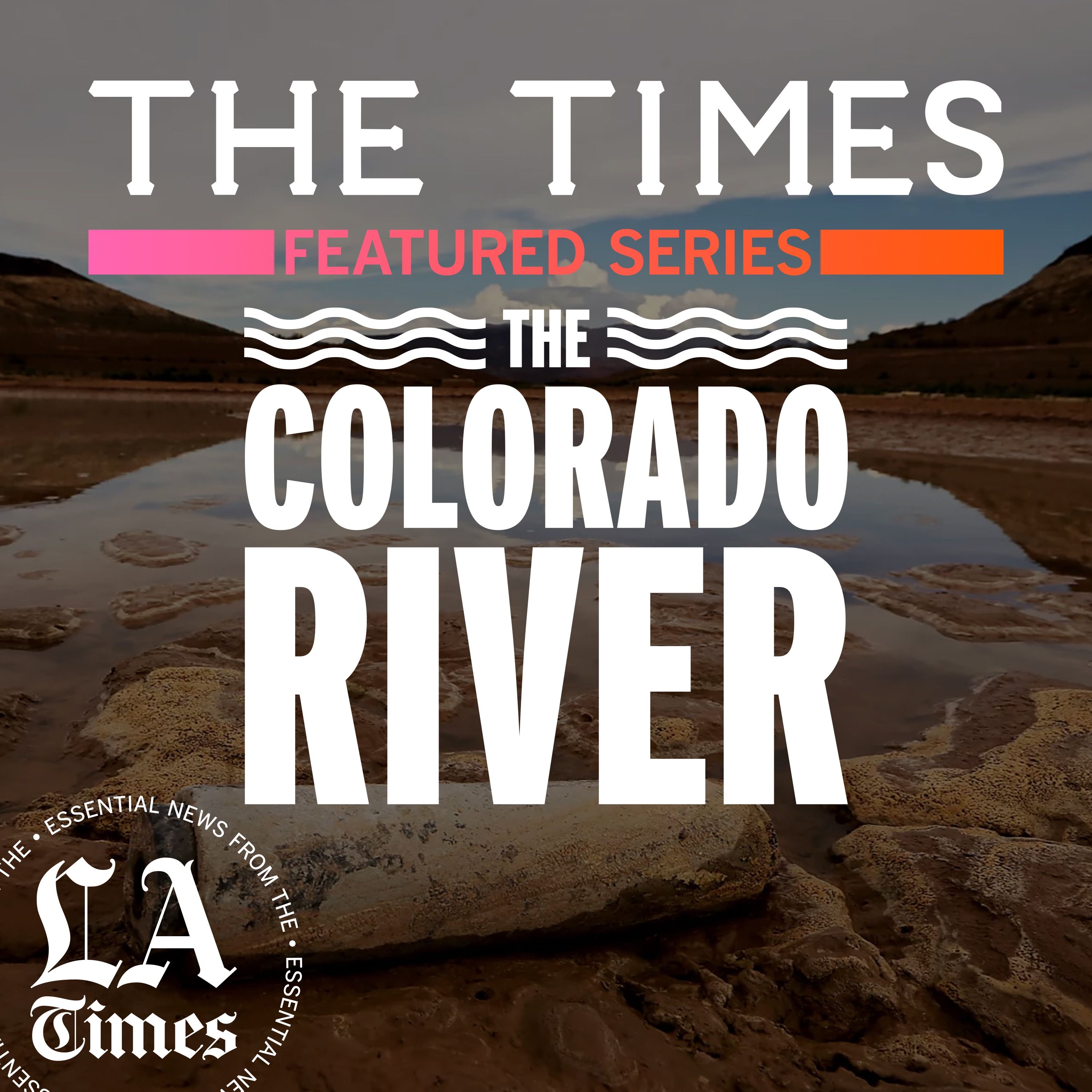 Colorado River in Crisis, Pt. 5: The Valley