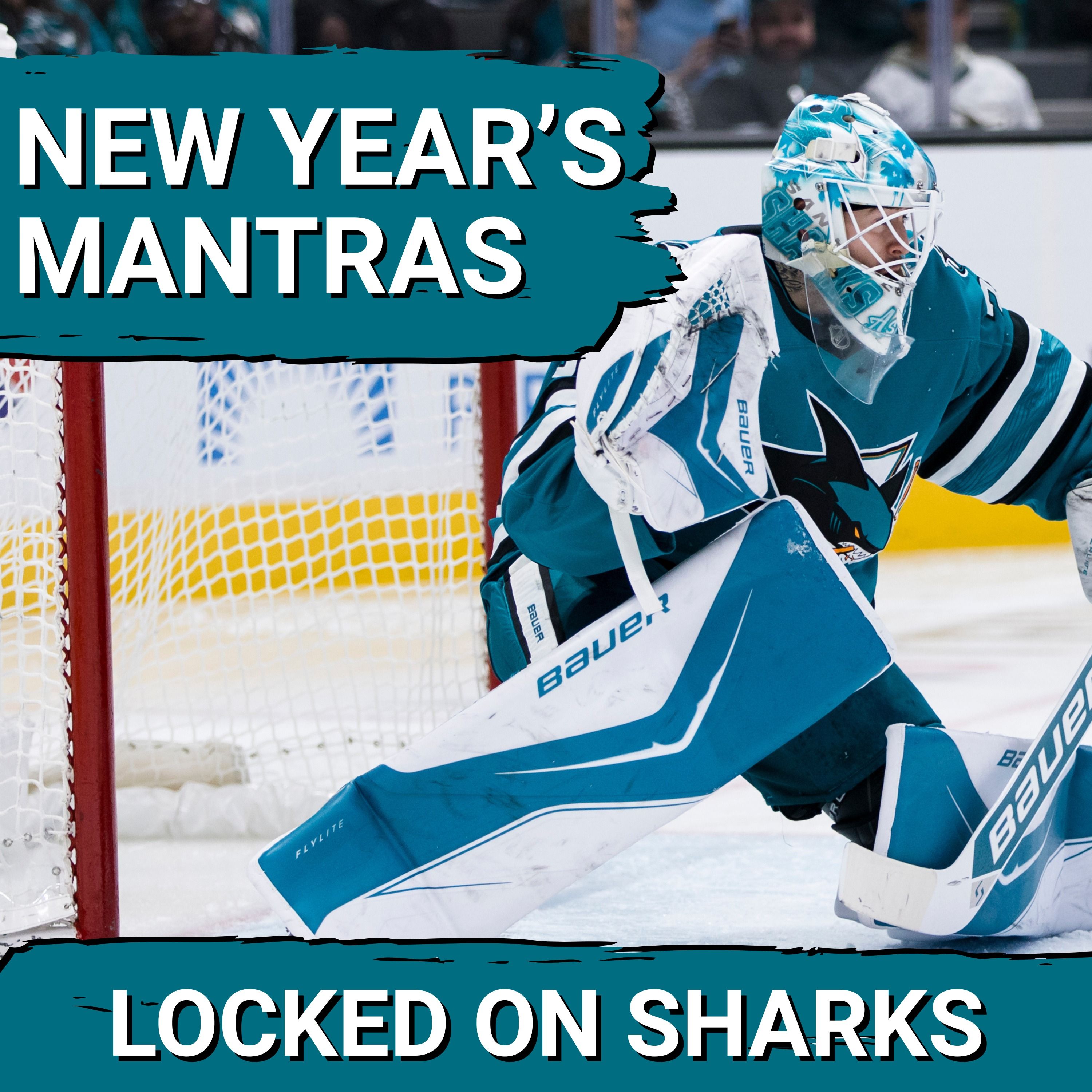 New Year's MANTRAS For The San Jose Sharks As They Continue To EXCEED Expectations