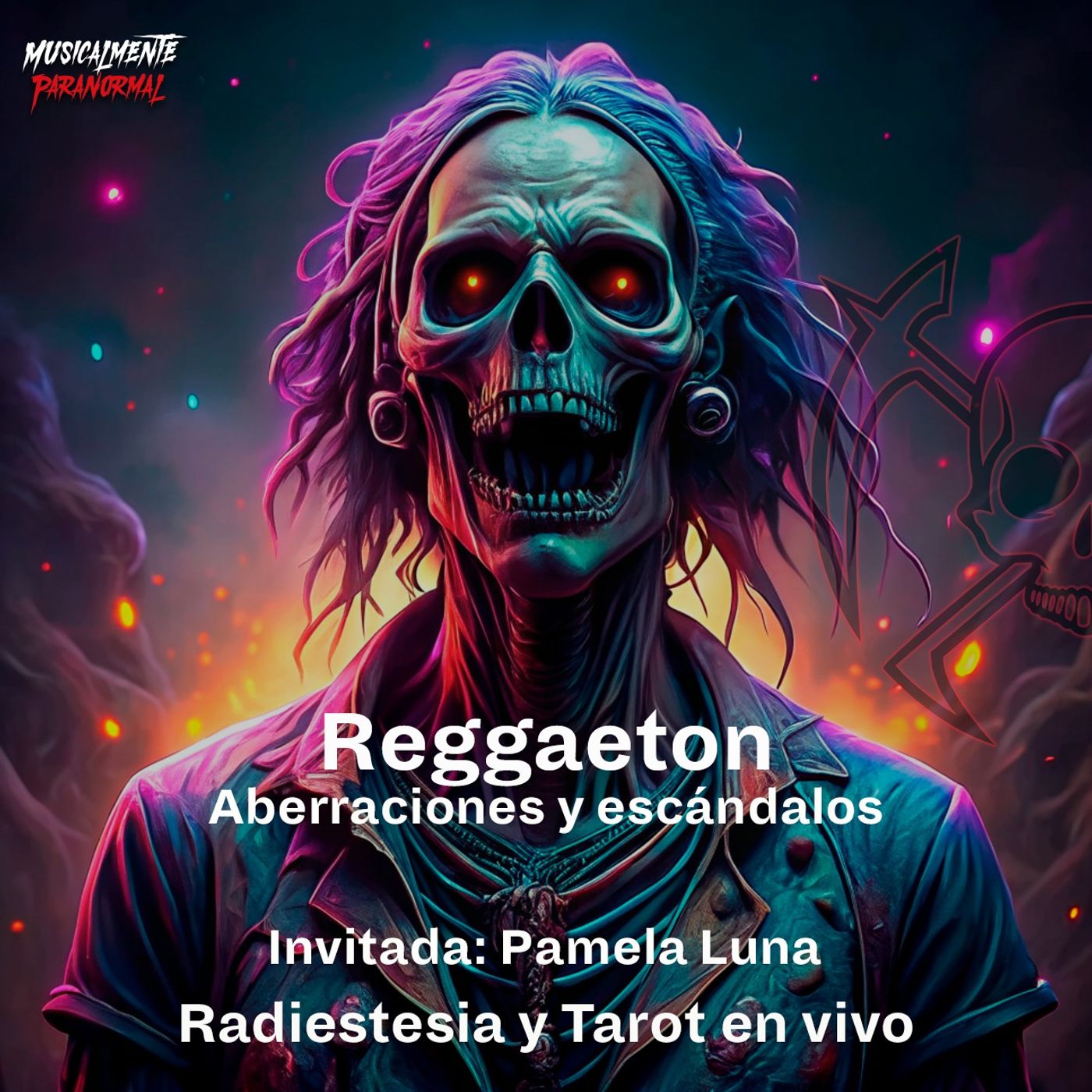 Reggaetón: Escándalos y atrocidades. Invitada: Pamela Luna |Musicalmente Paranormal episode artwork