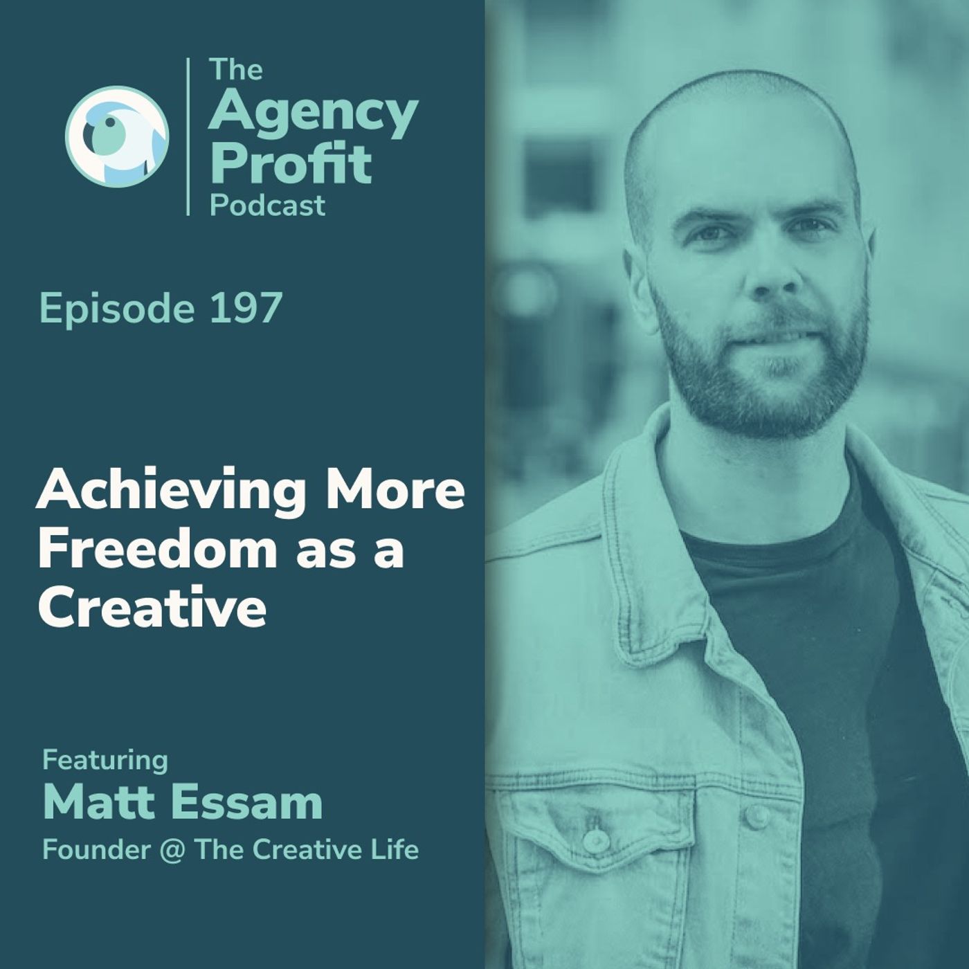 Achieving More Freedom as a Creative, With Matt Essam
