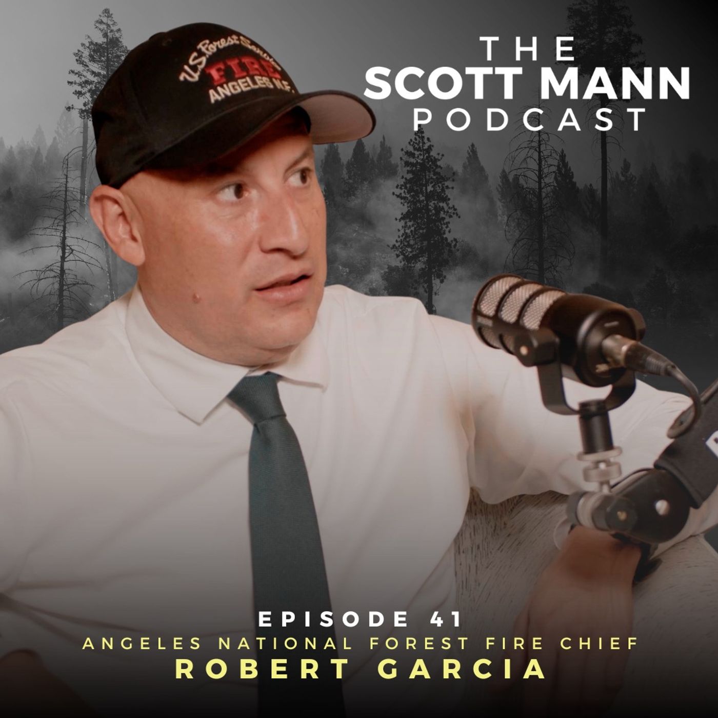 Ep41: Angeles National Forest Fire Chief Robert Garcia