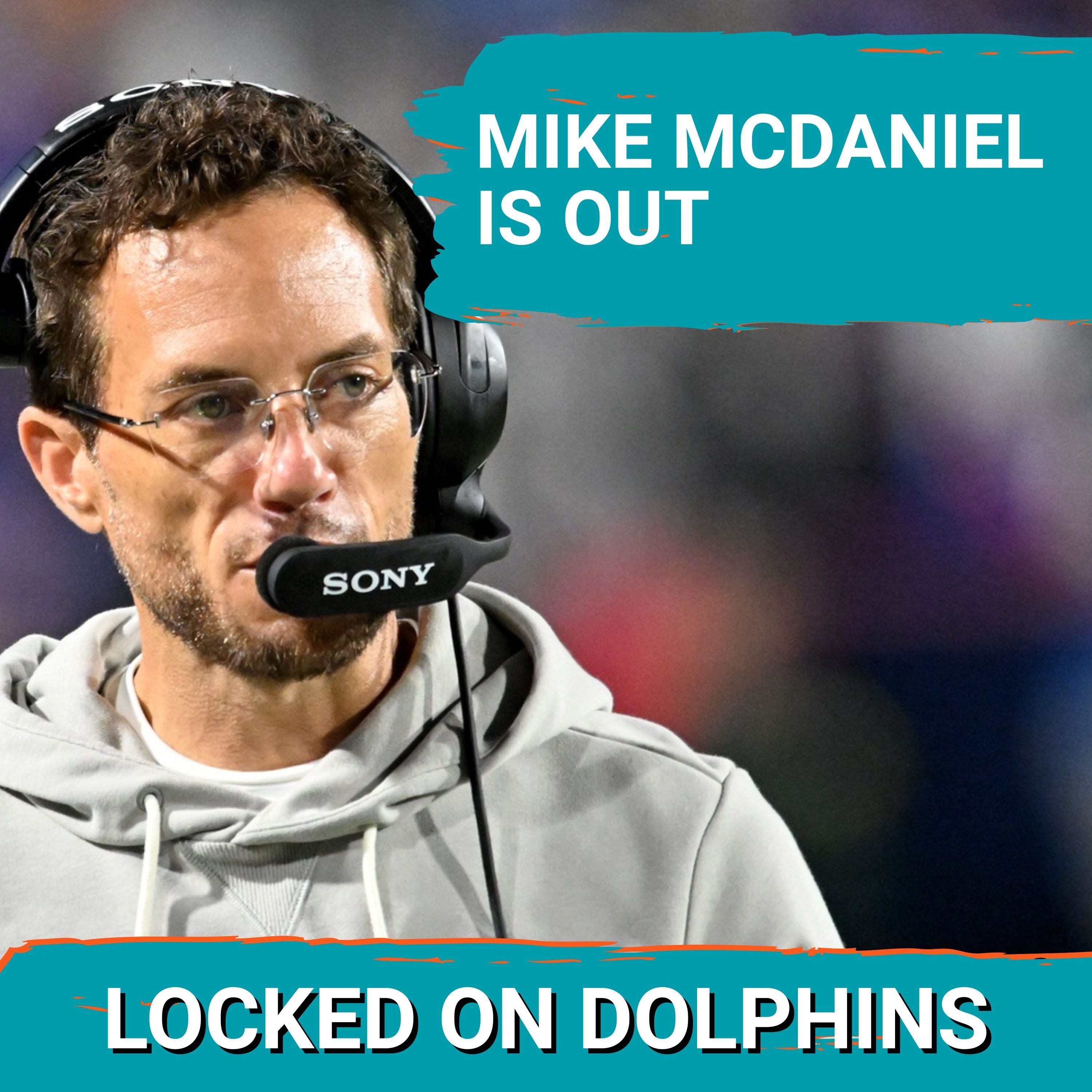EMERGENCY PODCAST | The Miami Dolphins Have Relieved Mike McDaniel Of His Duties