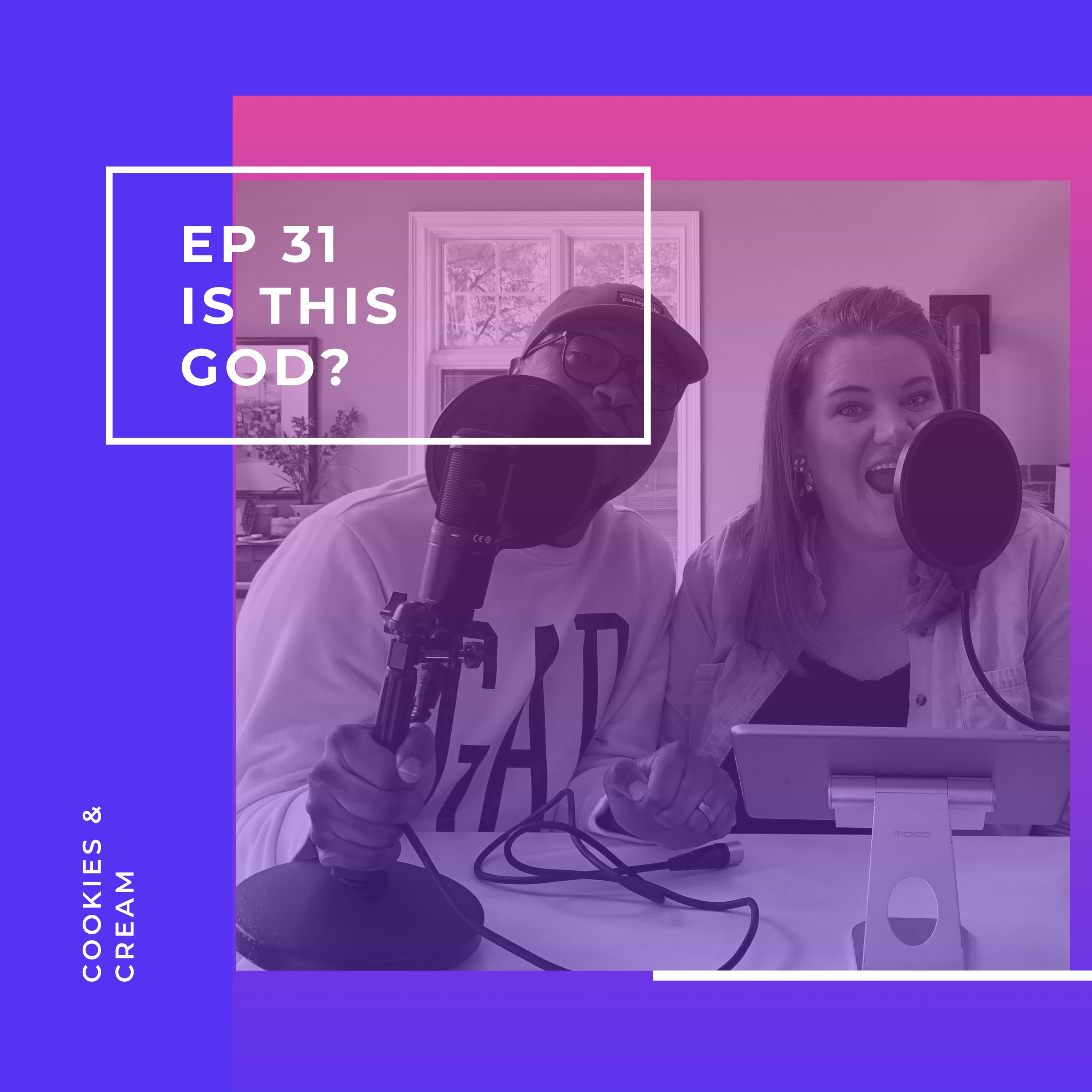 Episode 031 Is this God?