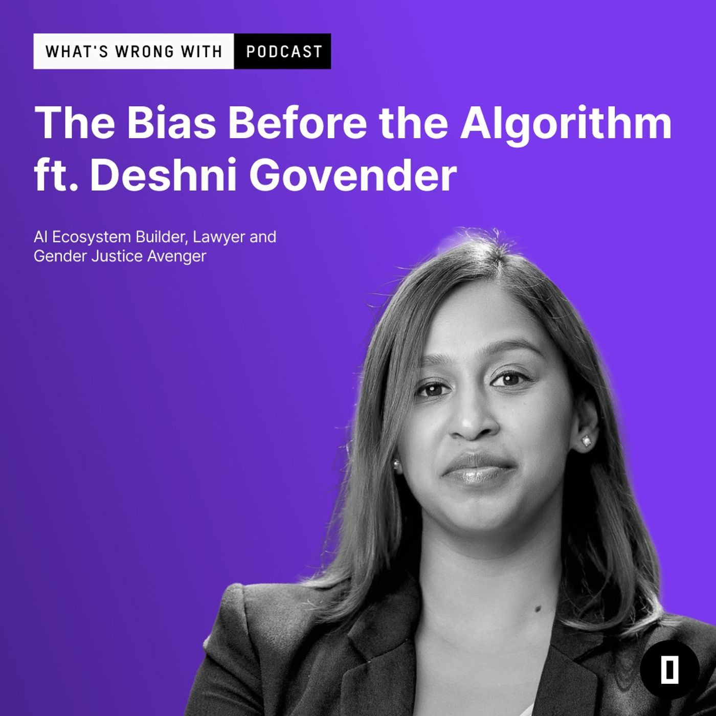 The Bias Before the Algorithm ft. Deshni Govender — What's Wrong With: The Podcast cover