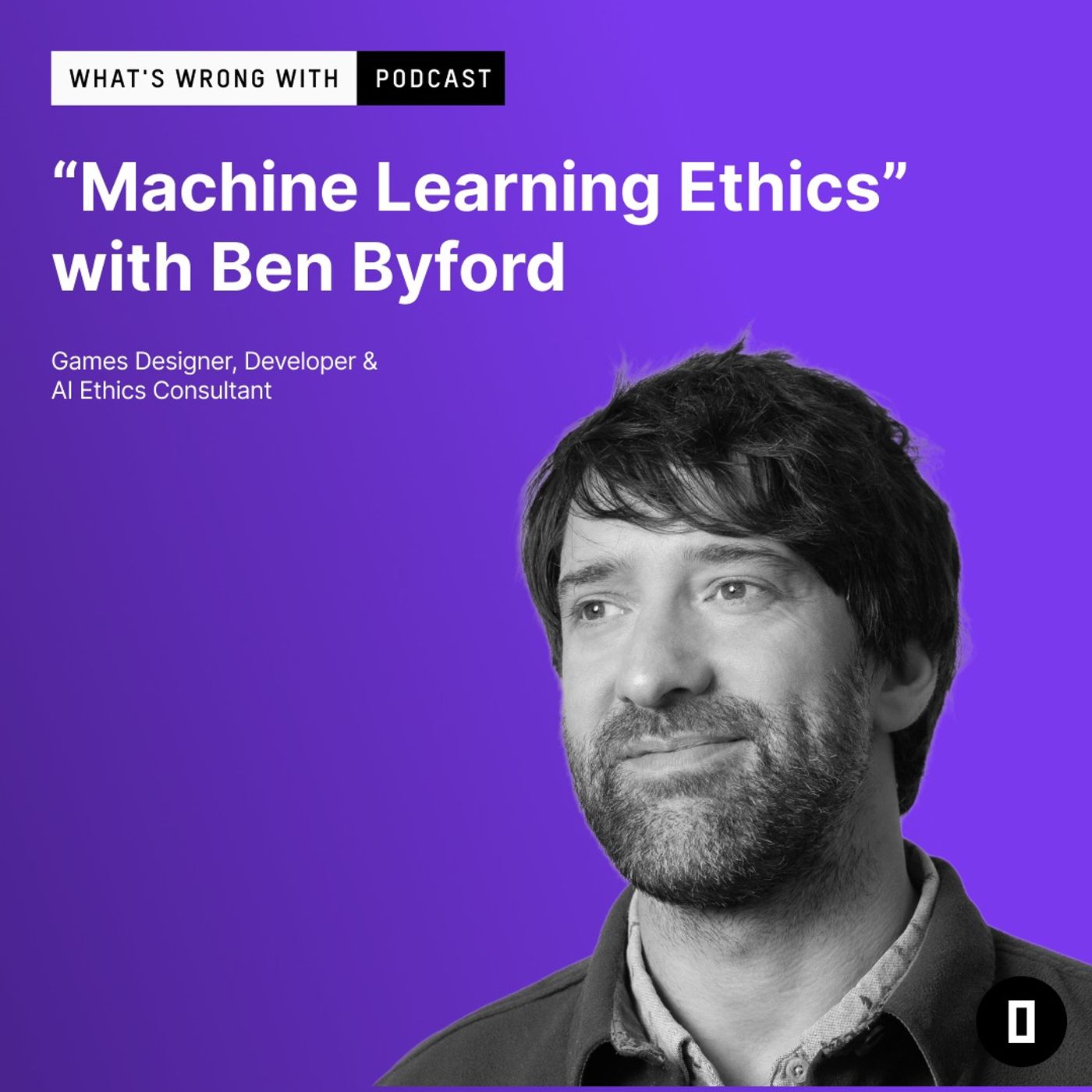 “Machine Learning Ethics” ft. Ben Byford