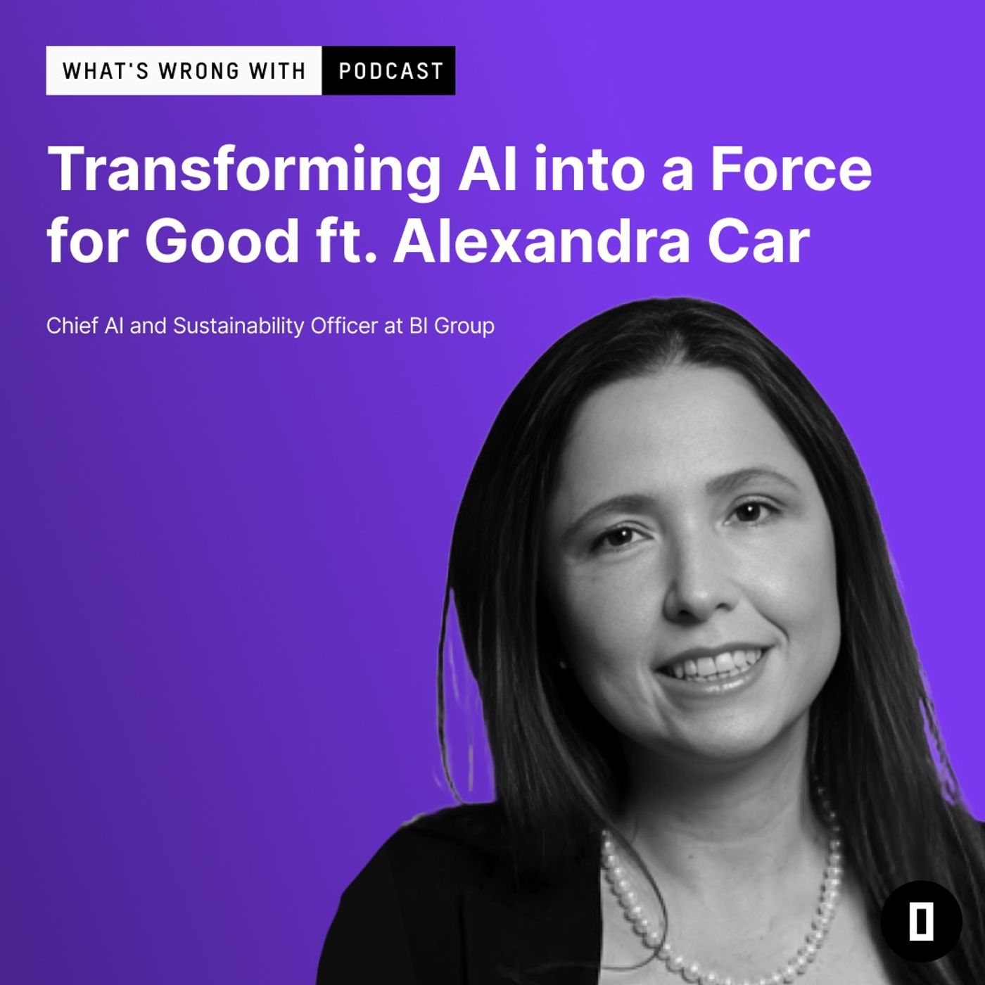Transforming AI into a Force for Good ft. Alexandra Car