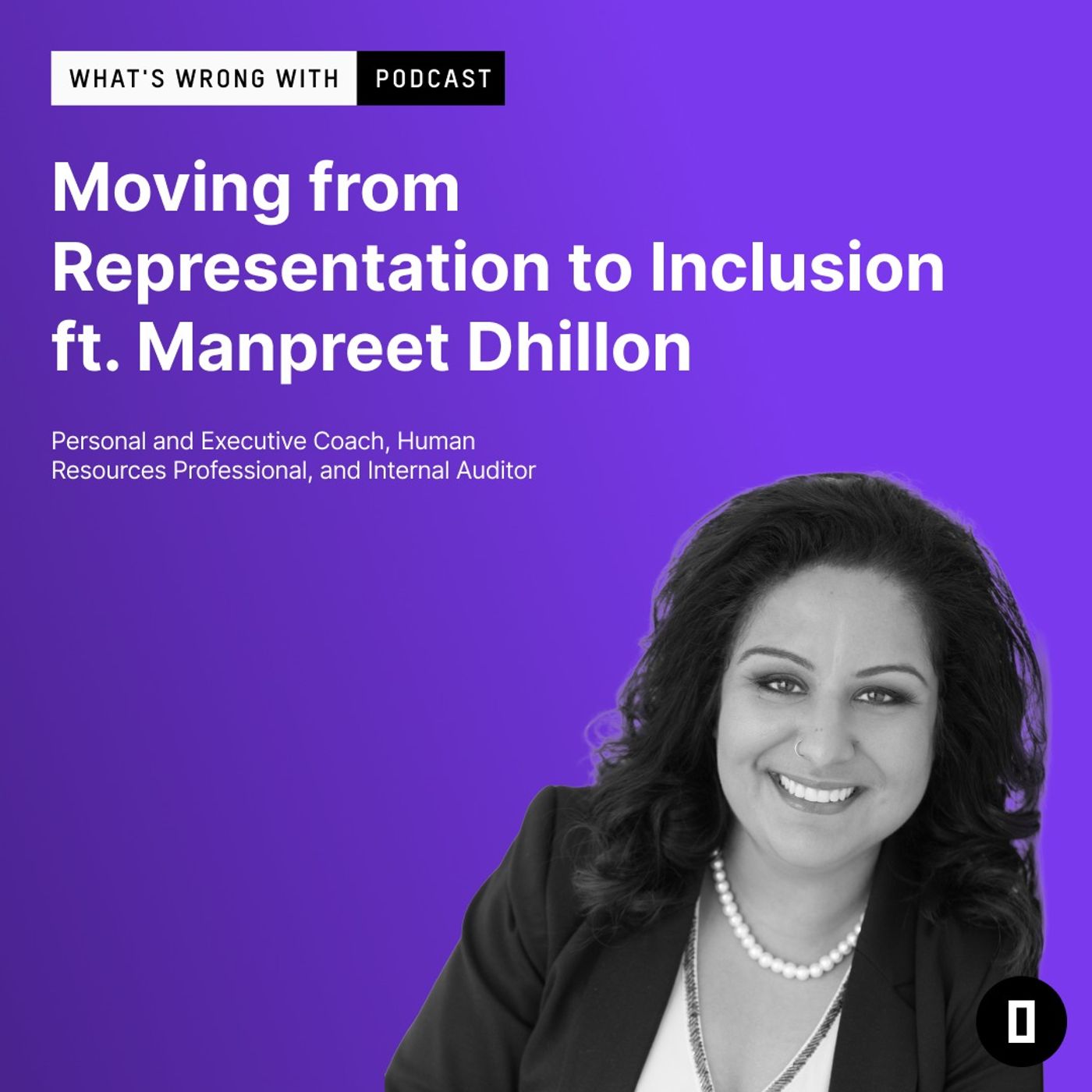 Moving from Representation to Inclusion ft. Manpreet Dhillon