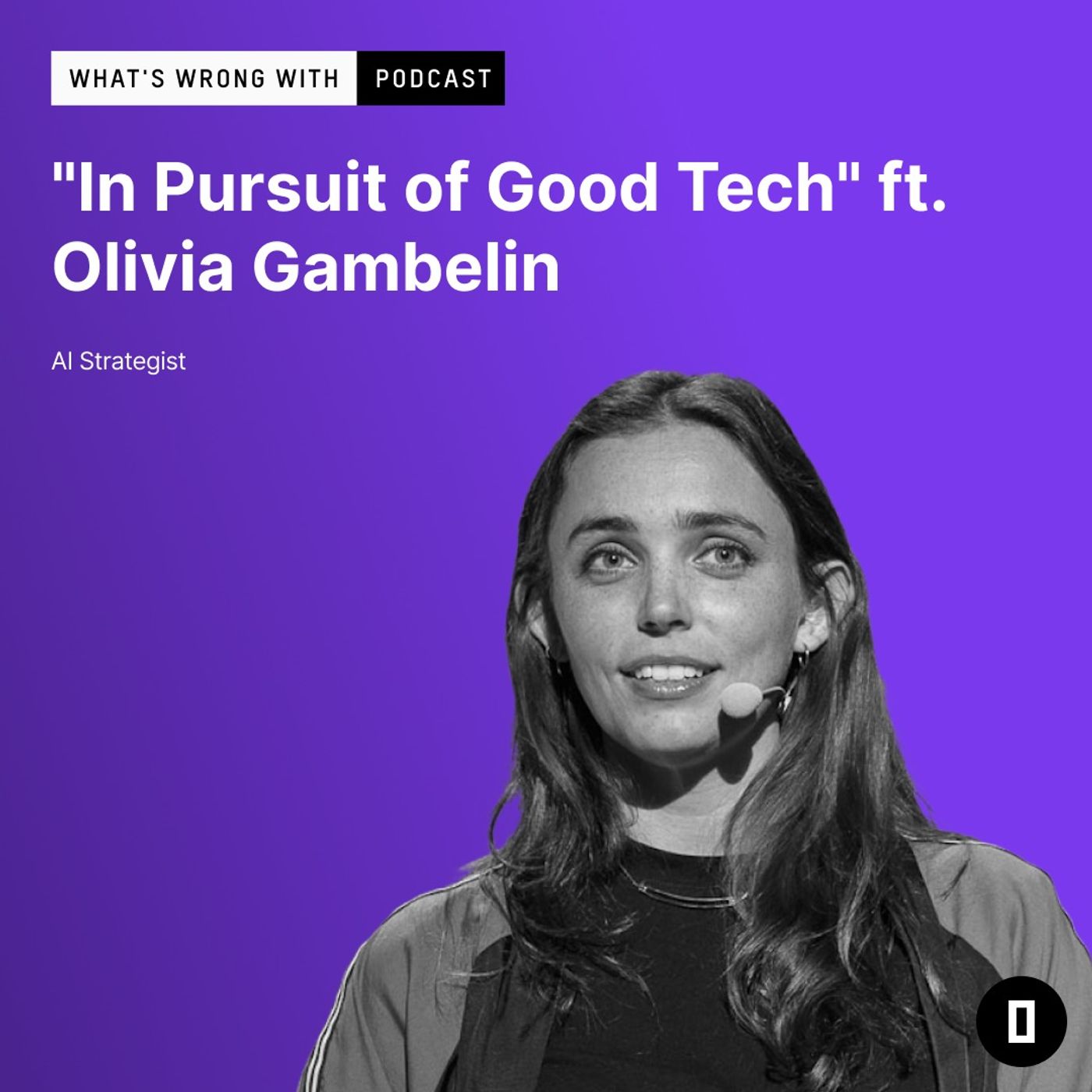 "In Pursuit of Good Tech" ft. Olivia Gambelin