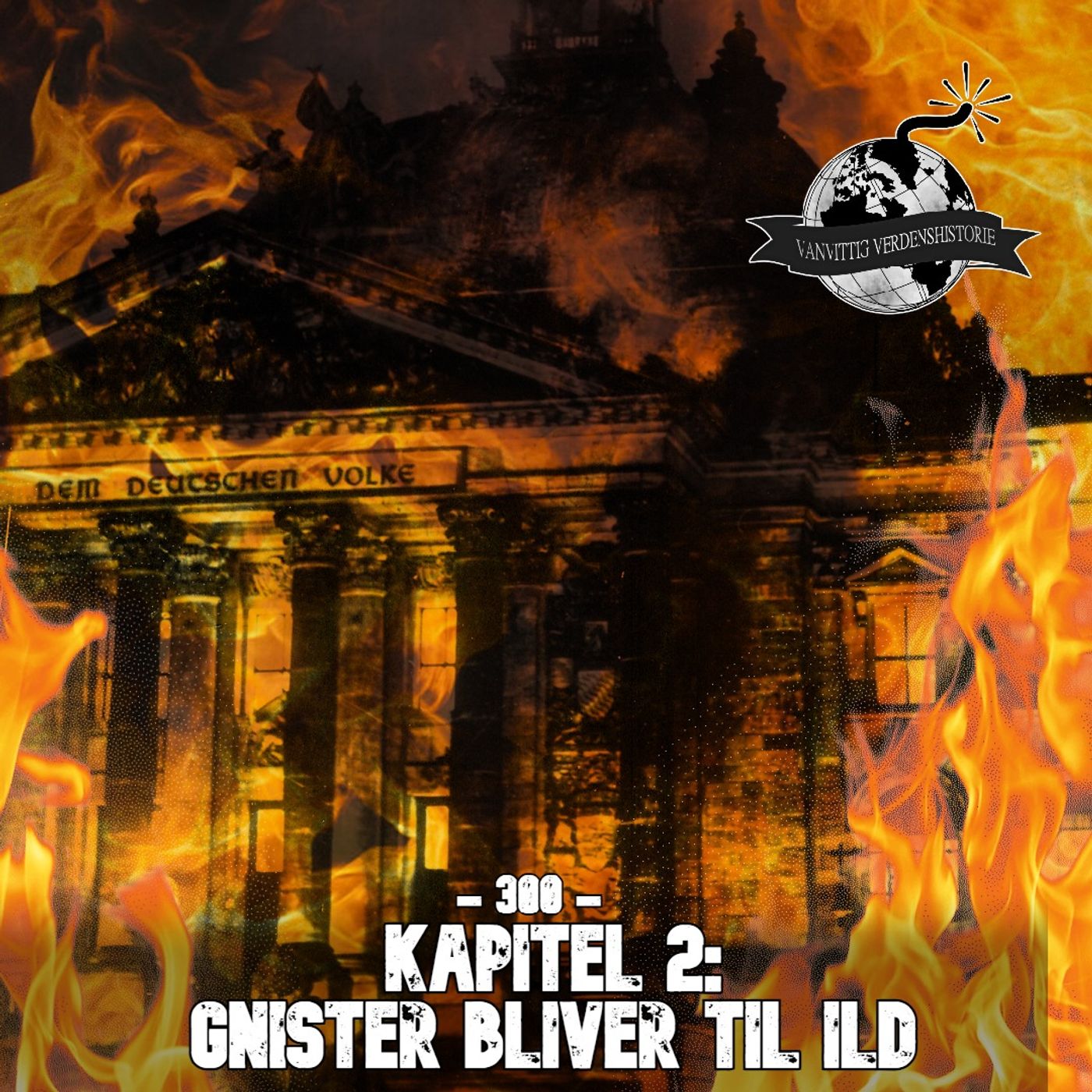 #300: MEGASODE: Vanvittig Verdenskrig II - Kapitel 2