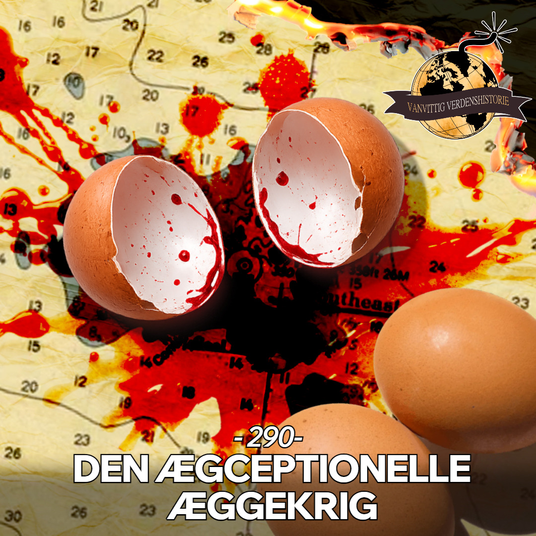 #290: Den Ægceptionelle Æggekrig