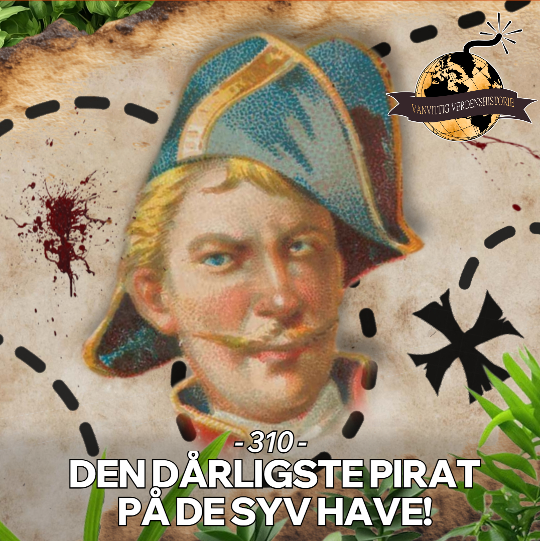 #310: Den dårligste pirat på de syv have!