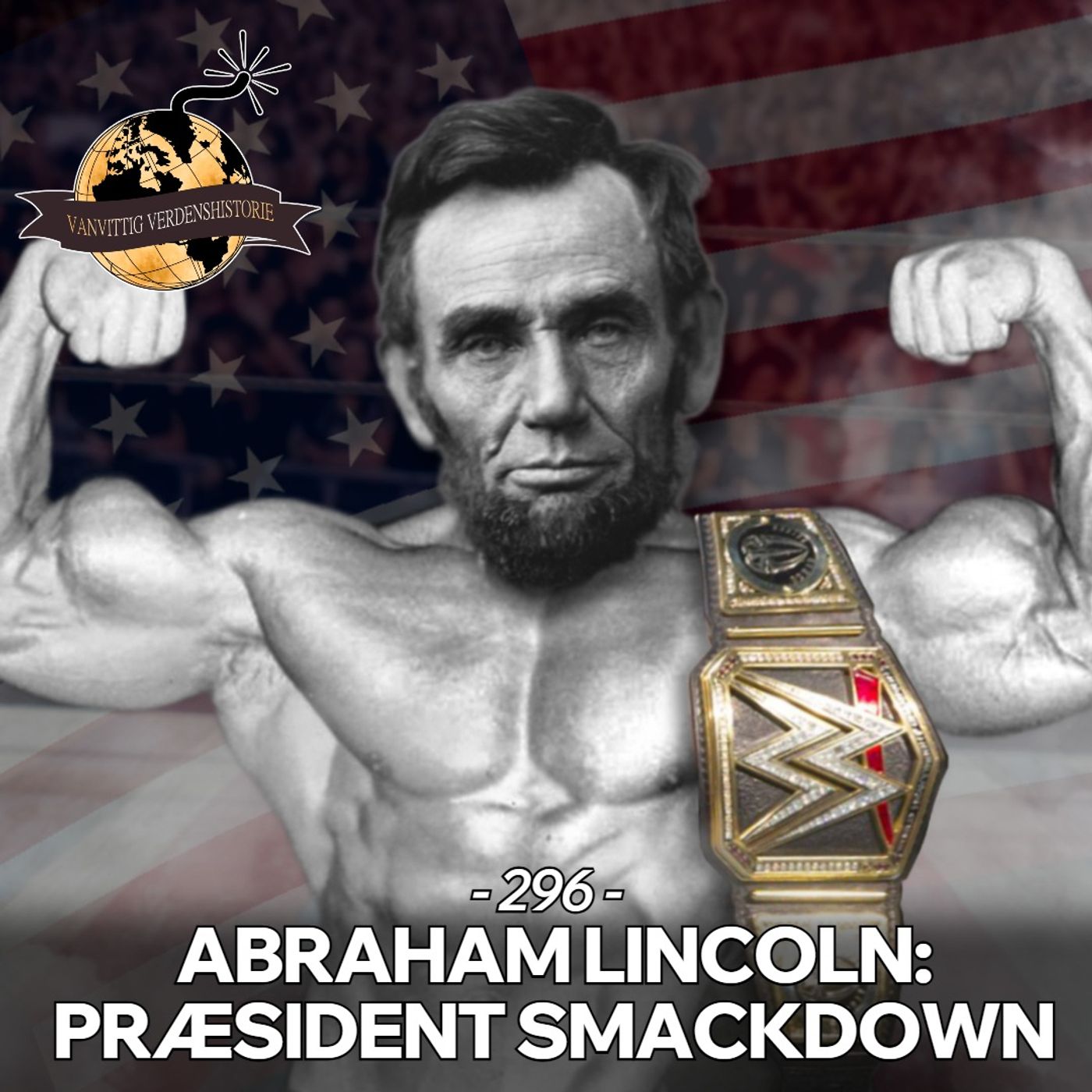 #296: Abraham Lincoln: Pr&aelig;sident Smackdown!