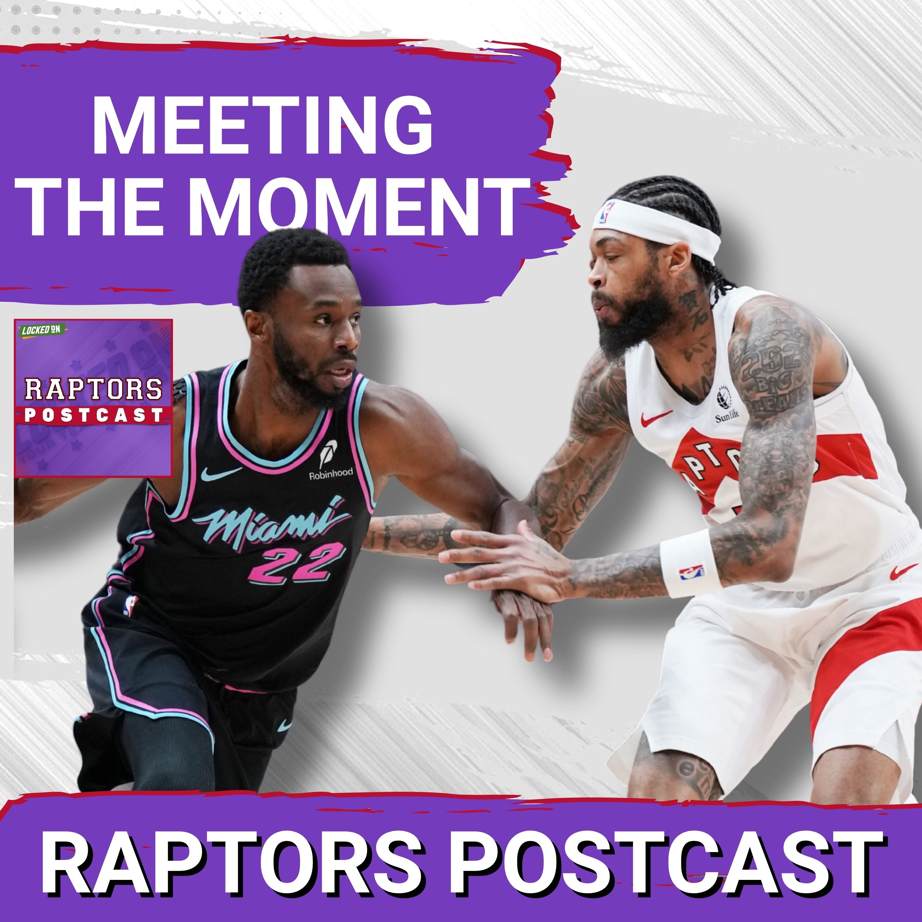 RAPTORS POSTCAST: Raps extinguish Heat in MUST-WIN matchup as leaders come through