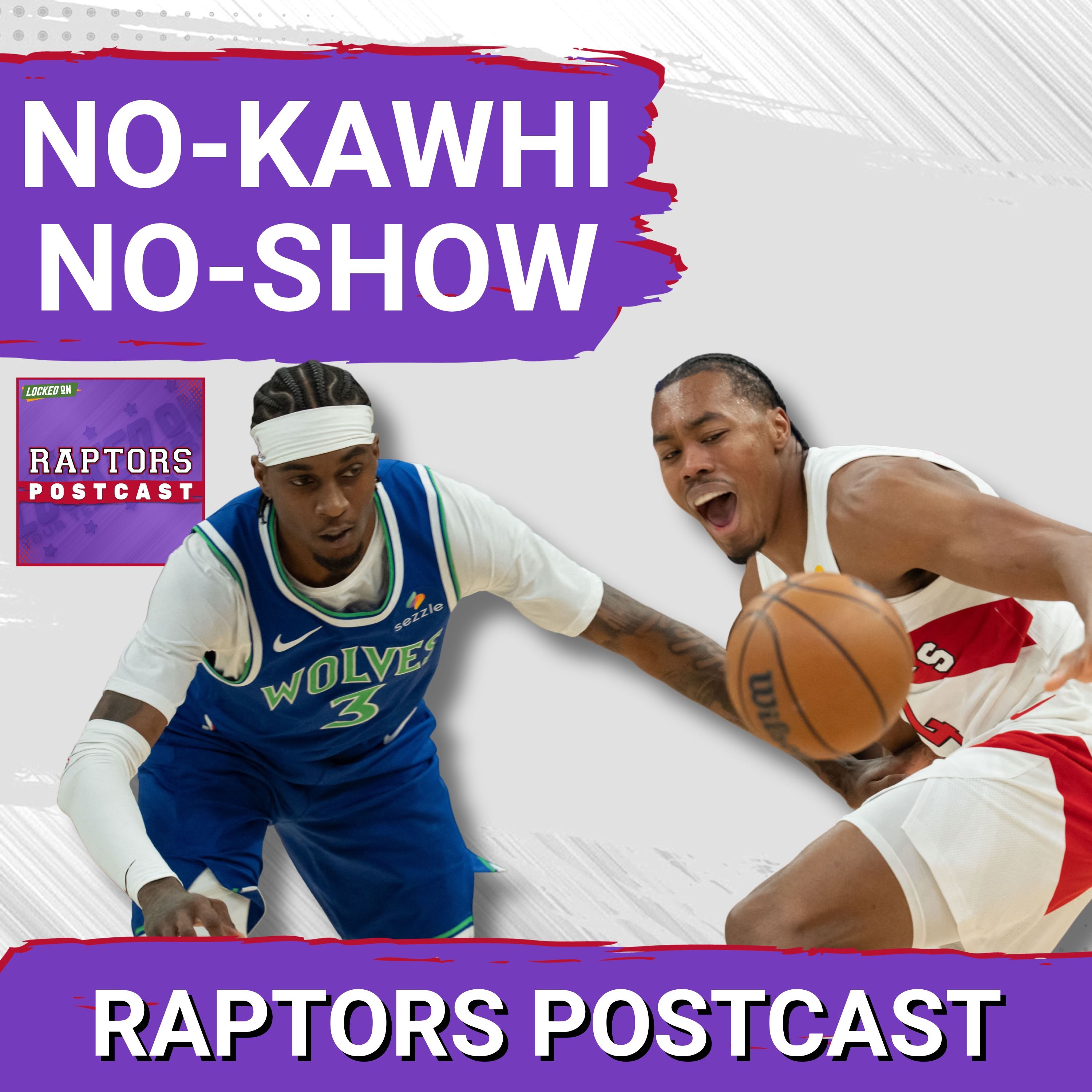 RAPTORS POSTCAST: Raps and Scottie Barnes NO-SHOW vs. Timberwolves Without Kawhi Leonard