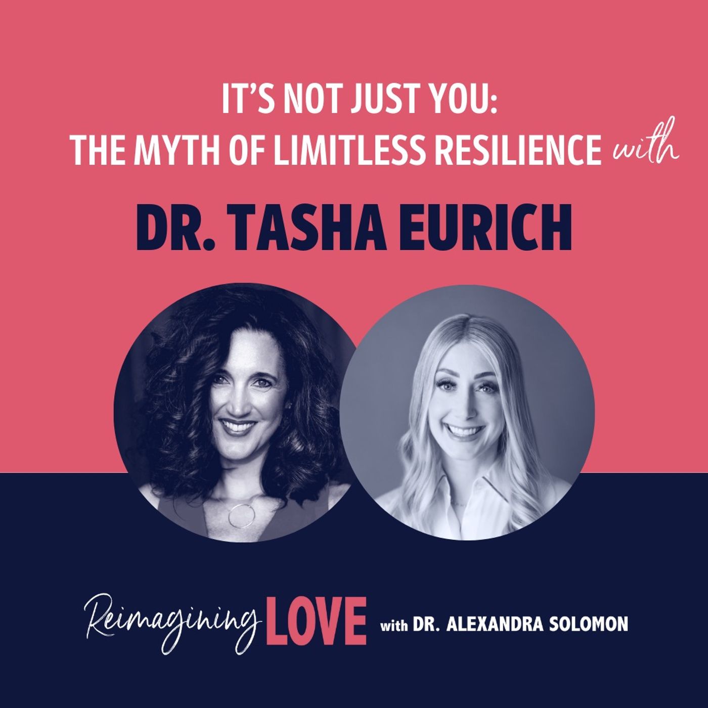 It’s Not Just You: The Myth of Limitless Resilience with Dr. Tasha Eurich