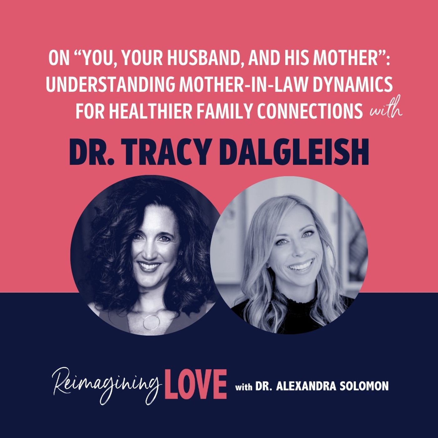On “You, Your Husband, and His Mother”: Understanding Mother-in-Law Dynamics for Healthier Family Connections with Dr. Tracy Dalgleish On “You, Your Husband, and His Mother”: Understanding Mother-in-Law Dynamics for Healthier Family Connections with Dr. Tracy Dalgleish