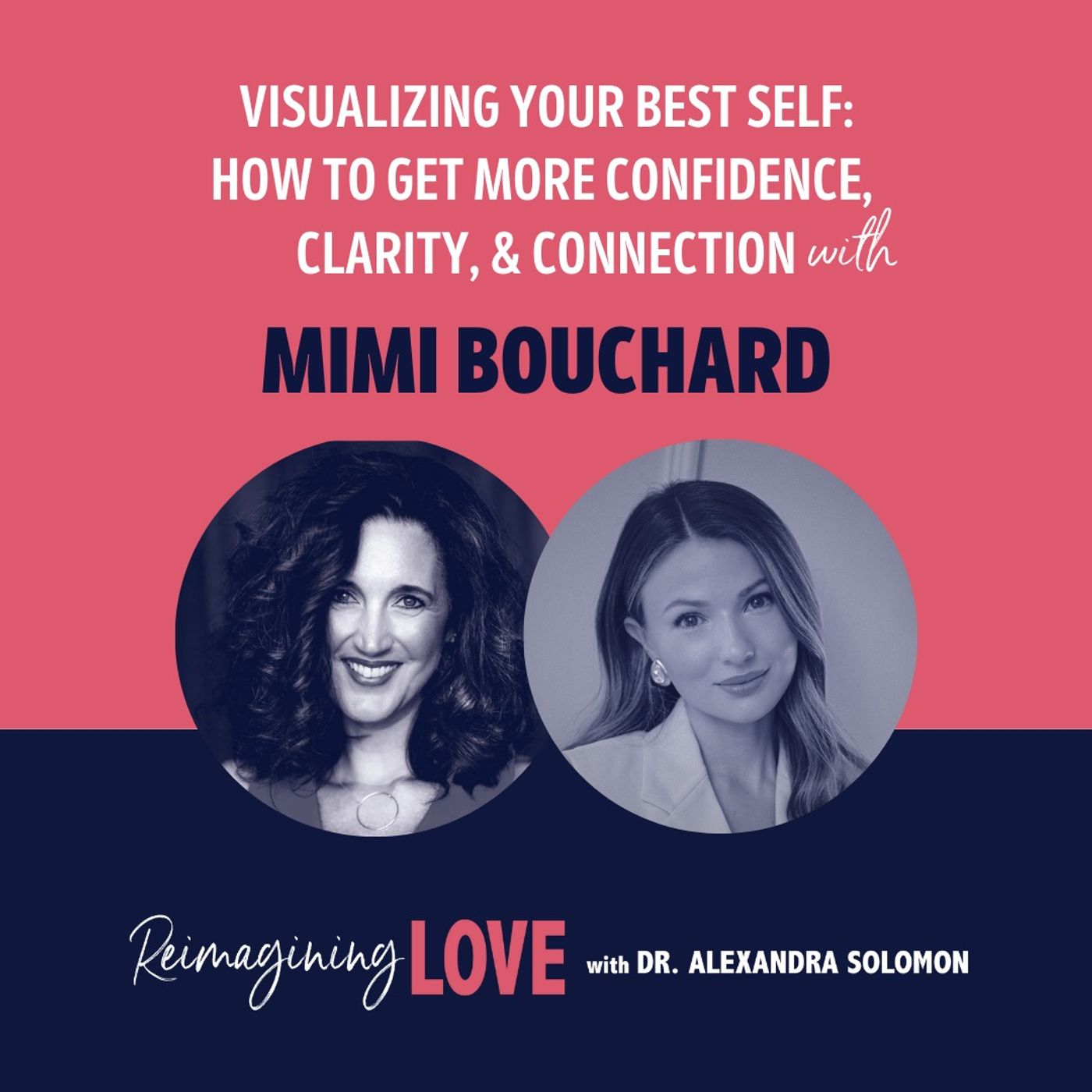 Visualizing Your Best Self: How To Get More Confidence, Clarity, & Connection with Mimi Bouchard Visualizing Your Best Self: How To Get More Confidence, Clarity, & Connection with Mimi Bouchard
