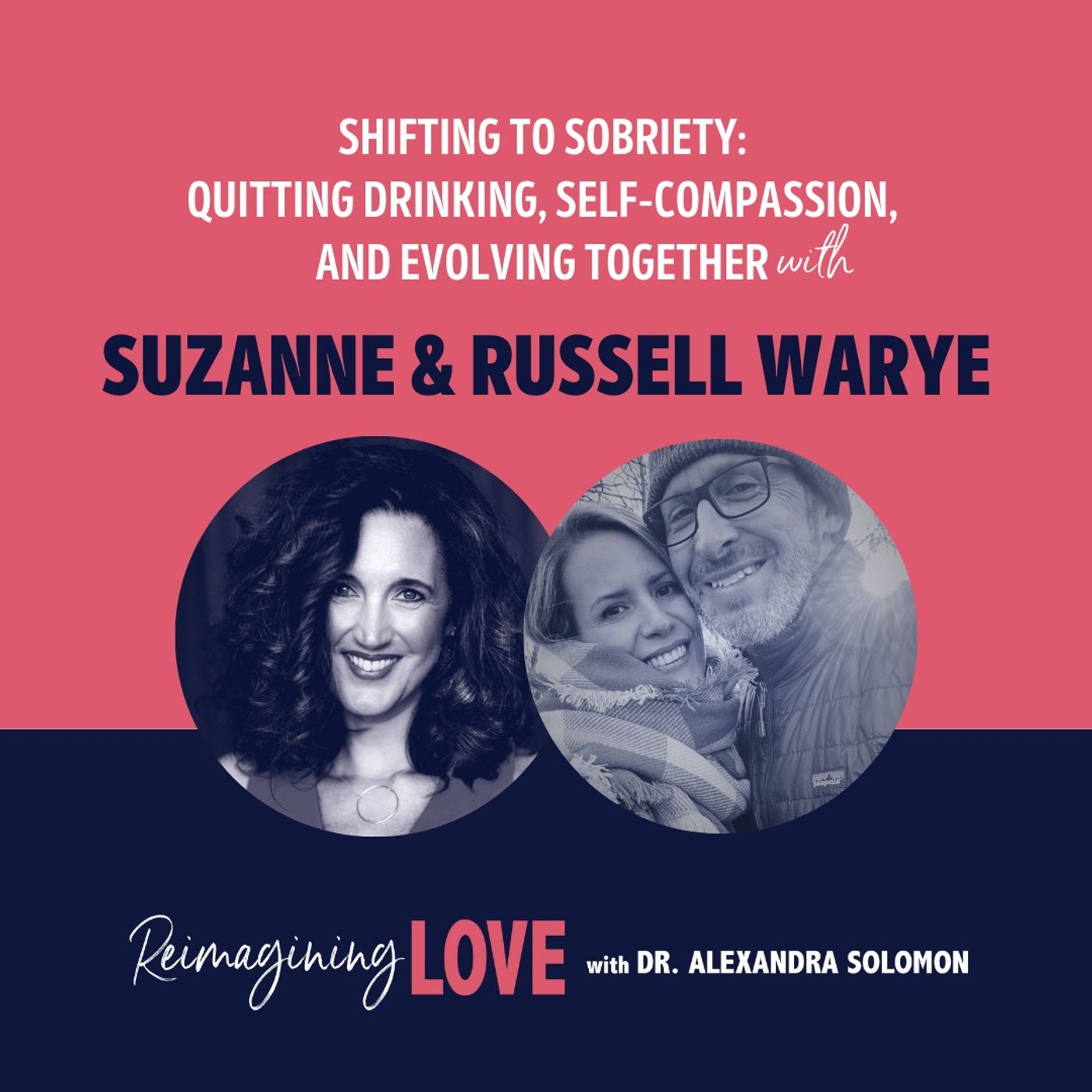 Shifting to Sobriety: Quitting Drinking, Self-Compassion, and Evolving Together with Suzanne & Russell Warye