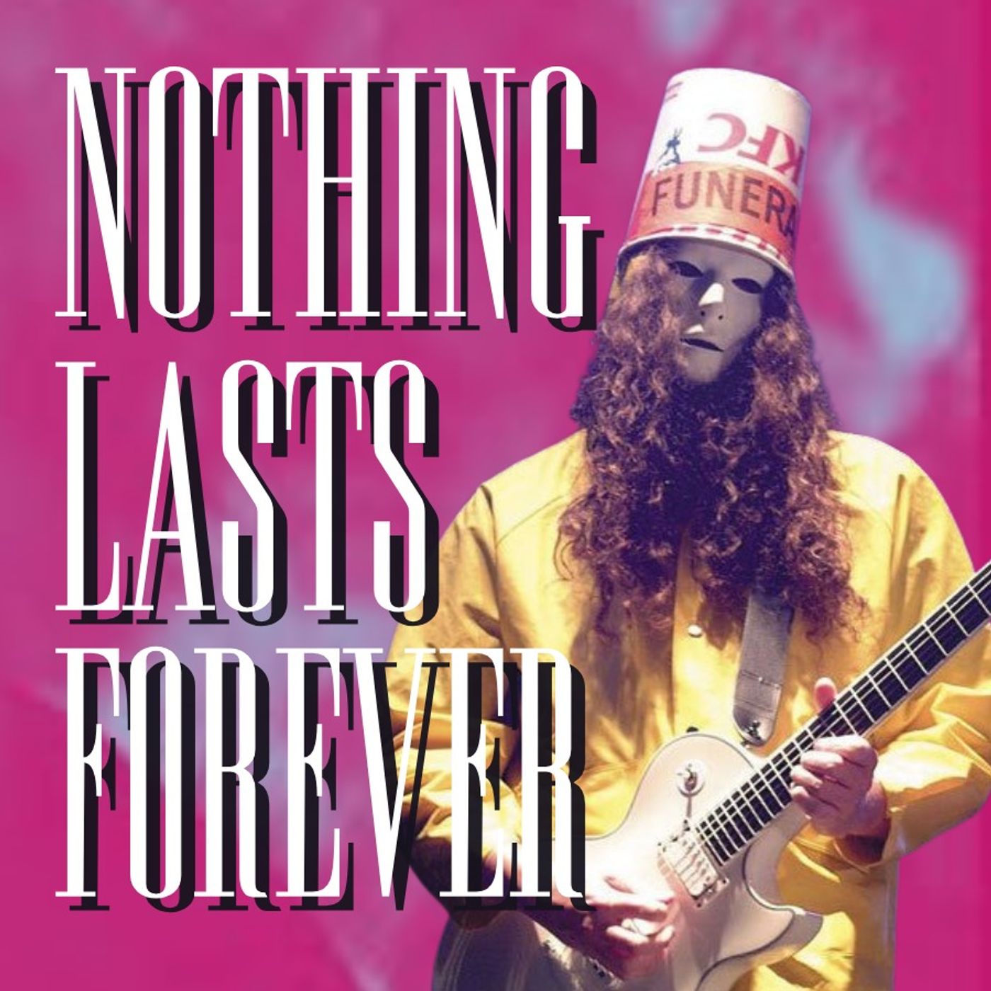 NOTHING LASTS FOREVER