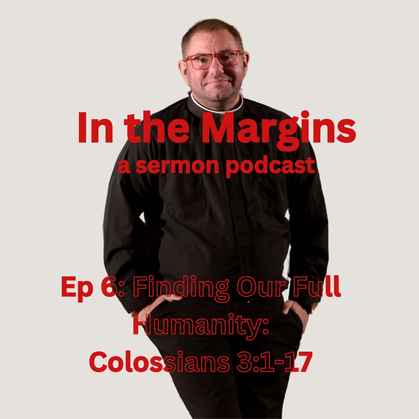 Our Full Humanity: Colossians 3:1-17 episode artwork