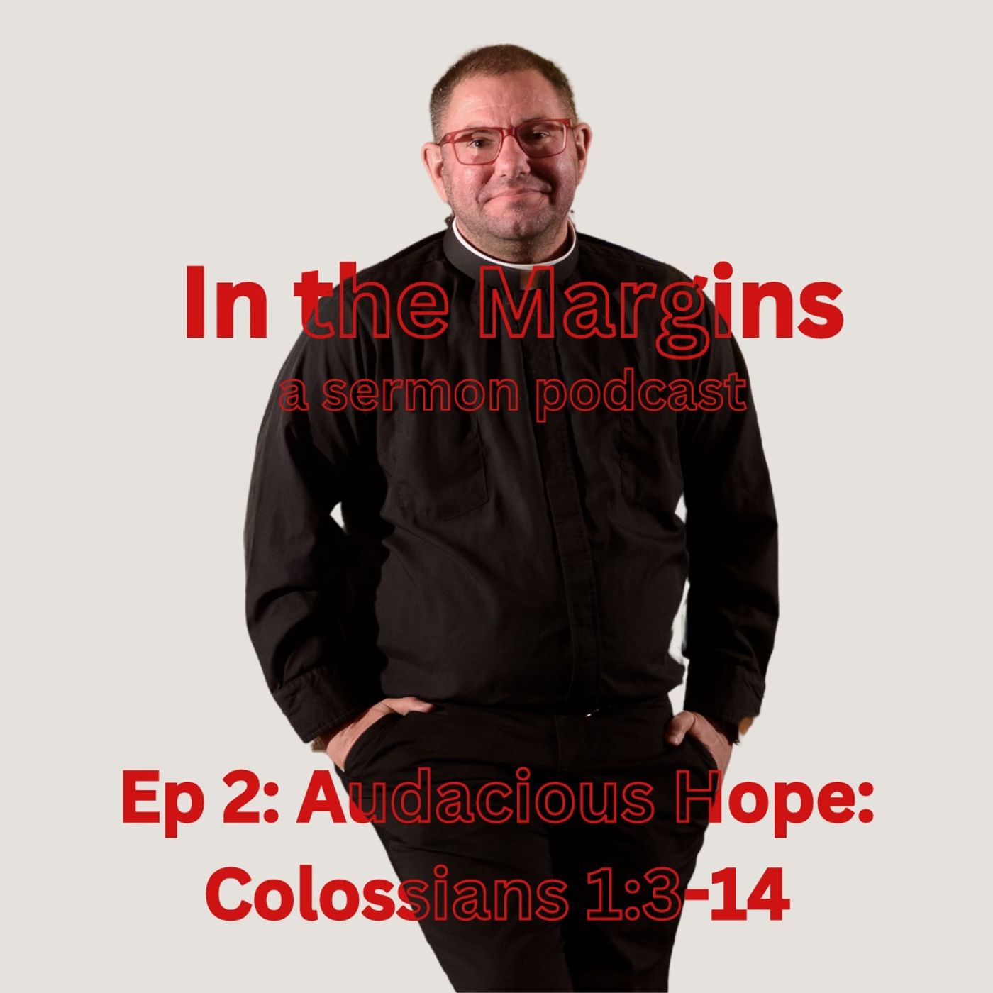 Audacious Hope: Colossians 1:3-14 episode artwork