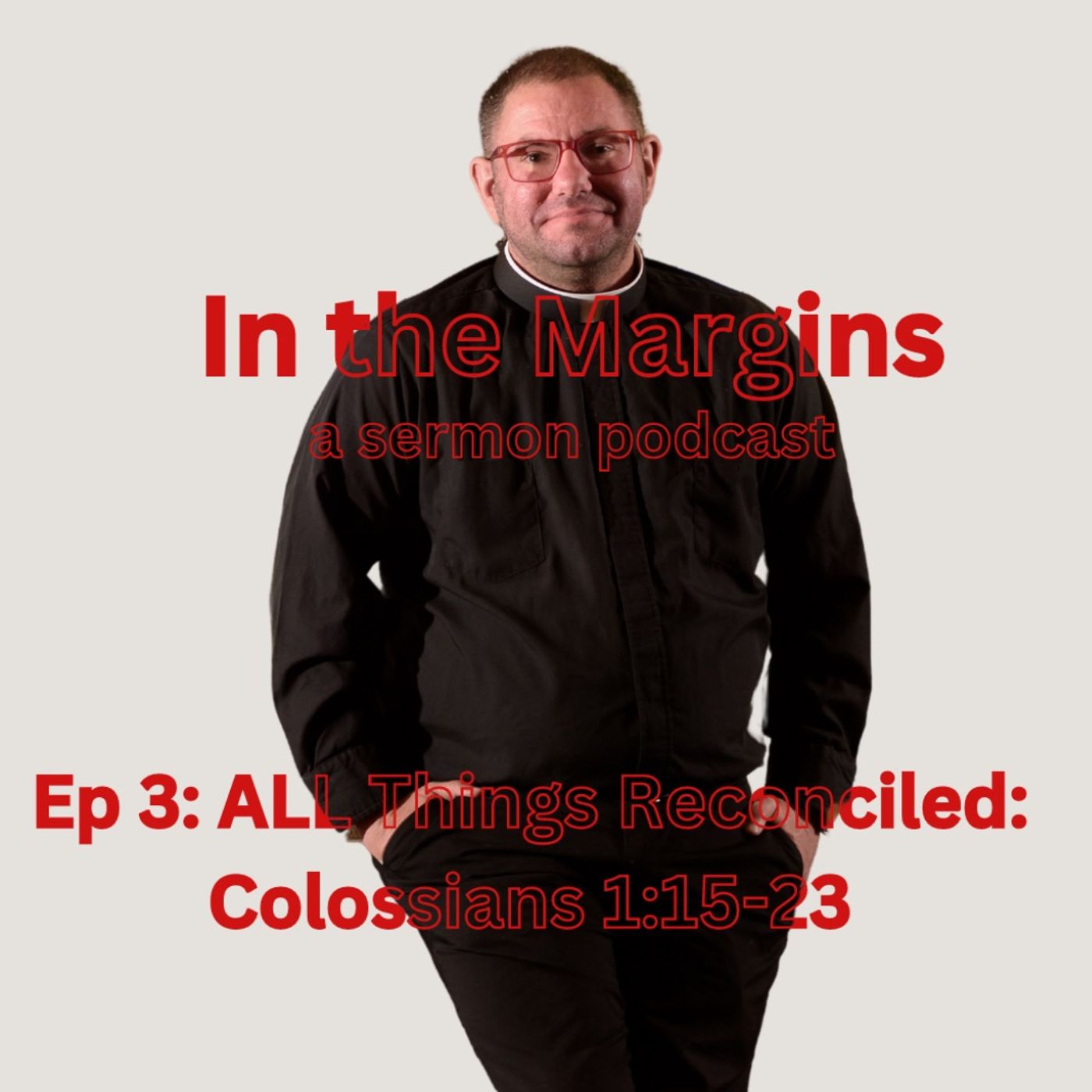 ALL Things Reconciled: Colossians 1:15-23 episode artwork