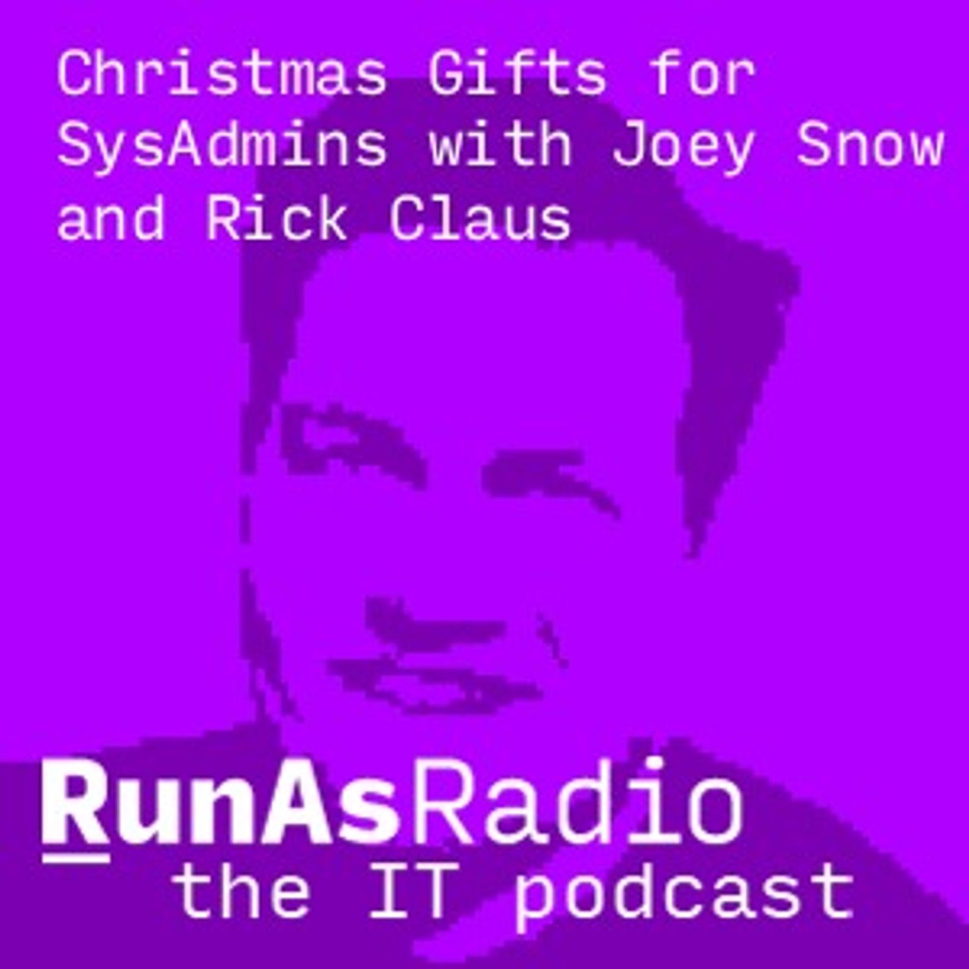 Christmas Gifts for SysAdmins with Joey Snow and Rick Claus