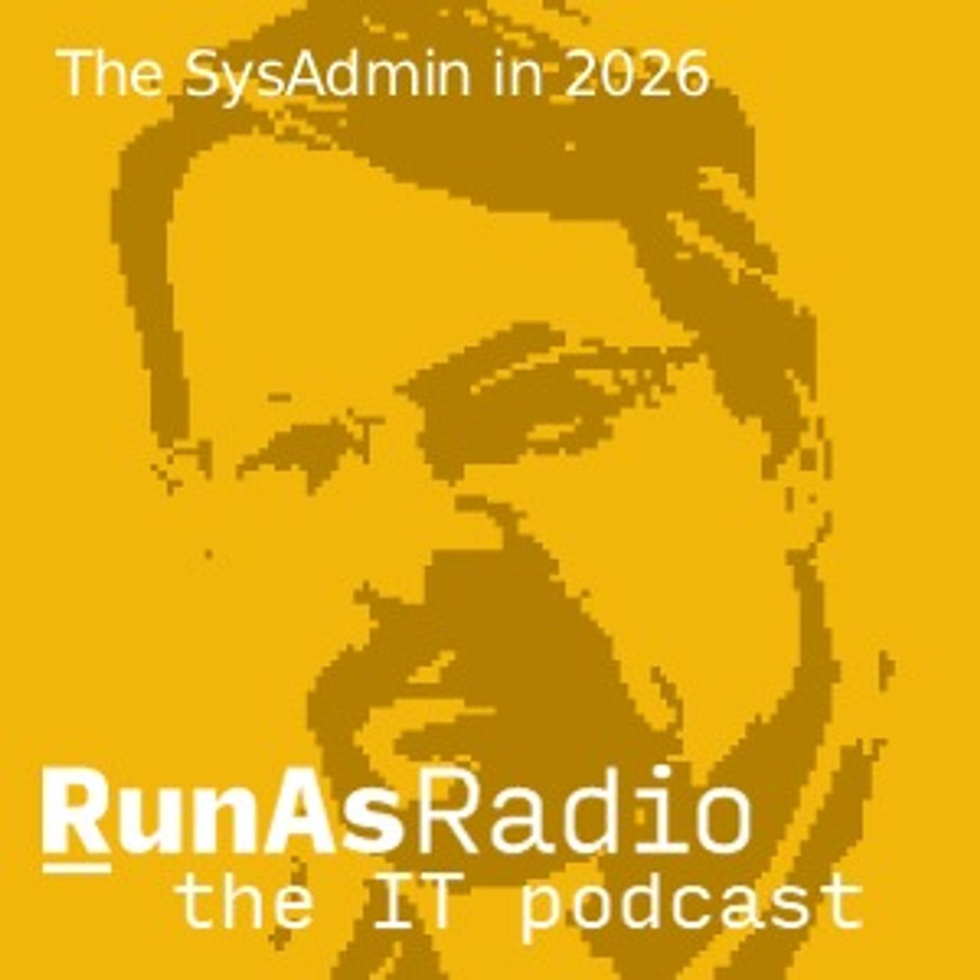 The SysAdmin in 2026