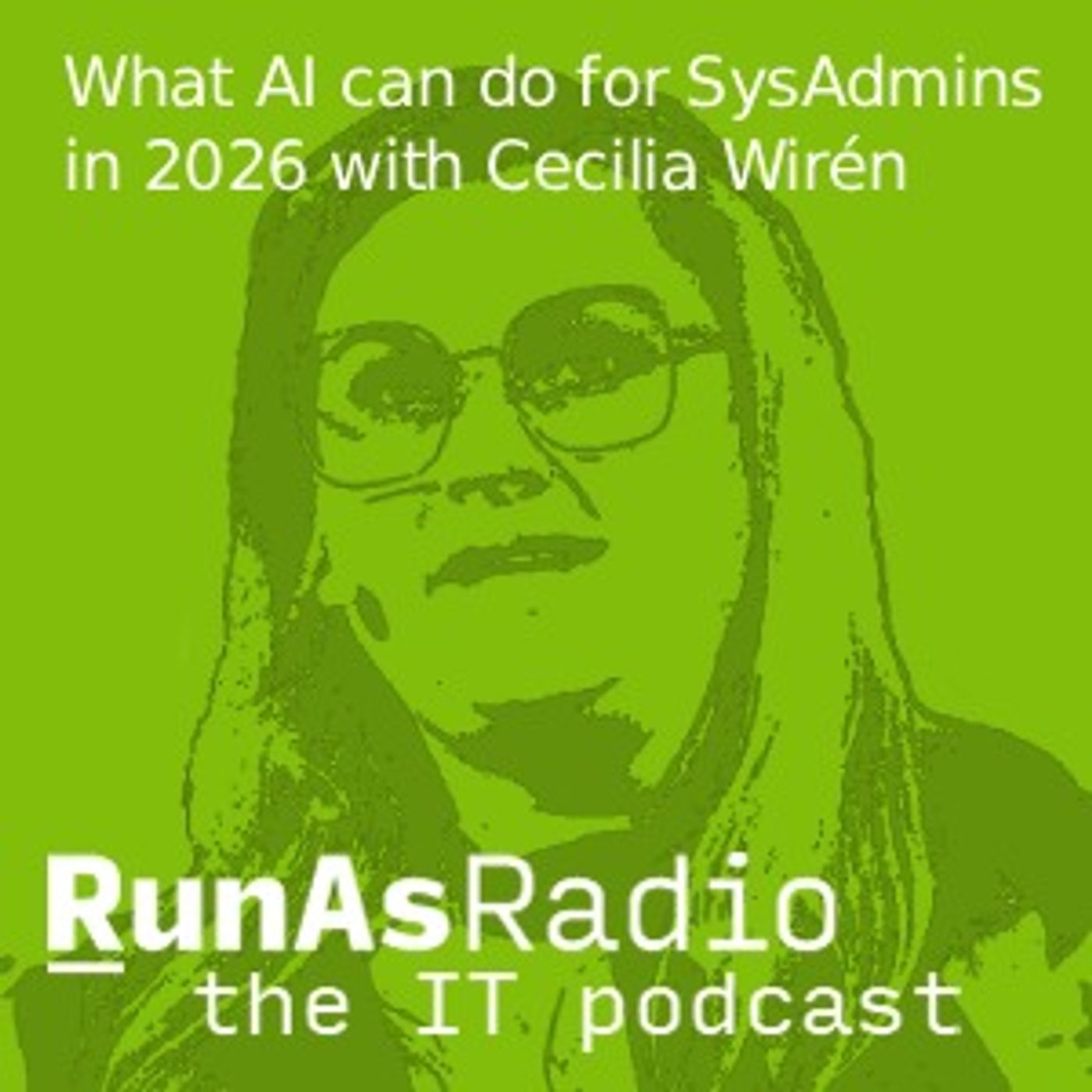 What AI can do for SysAdmins in 2026 with Cecilia Wirén What AI can do for SysAdmins in 2026 with Cecilia Wirén