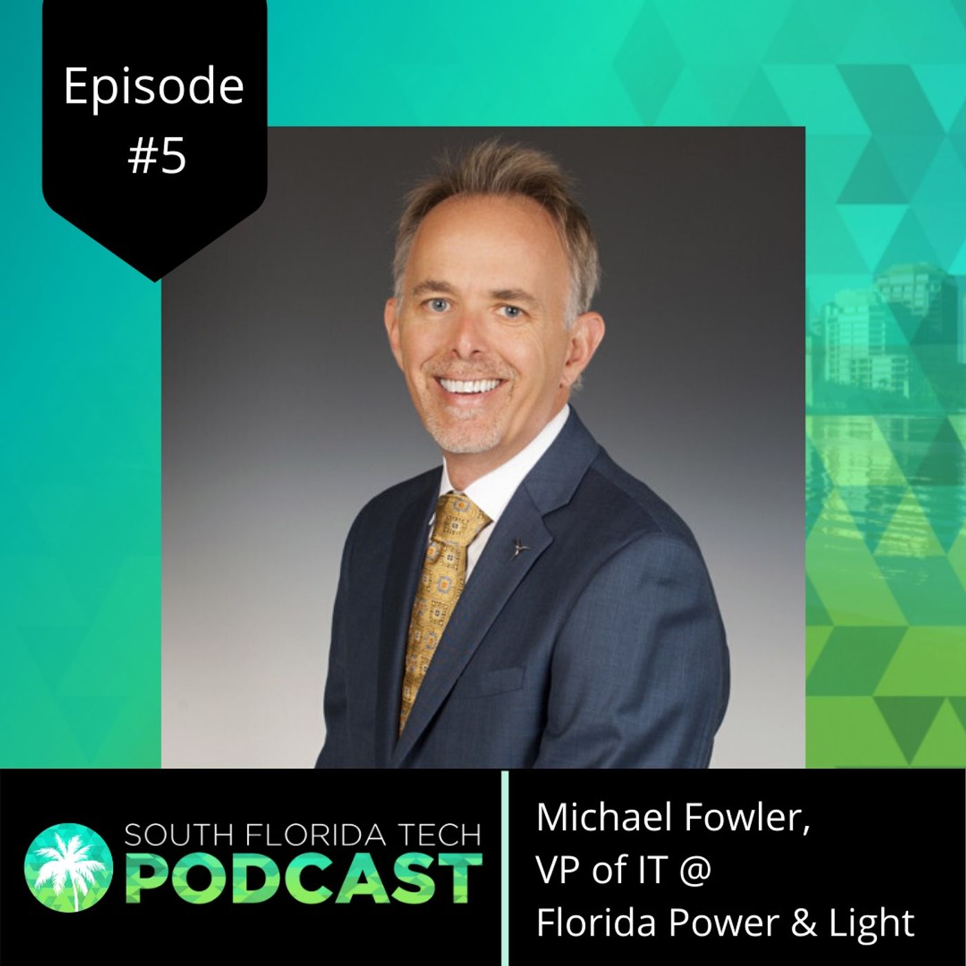 #5 | Michael Fowler | VP IT @ FPL