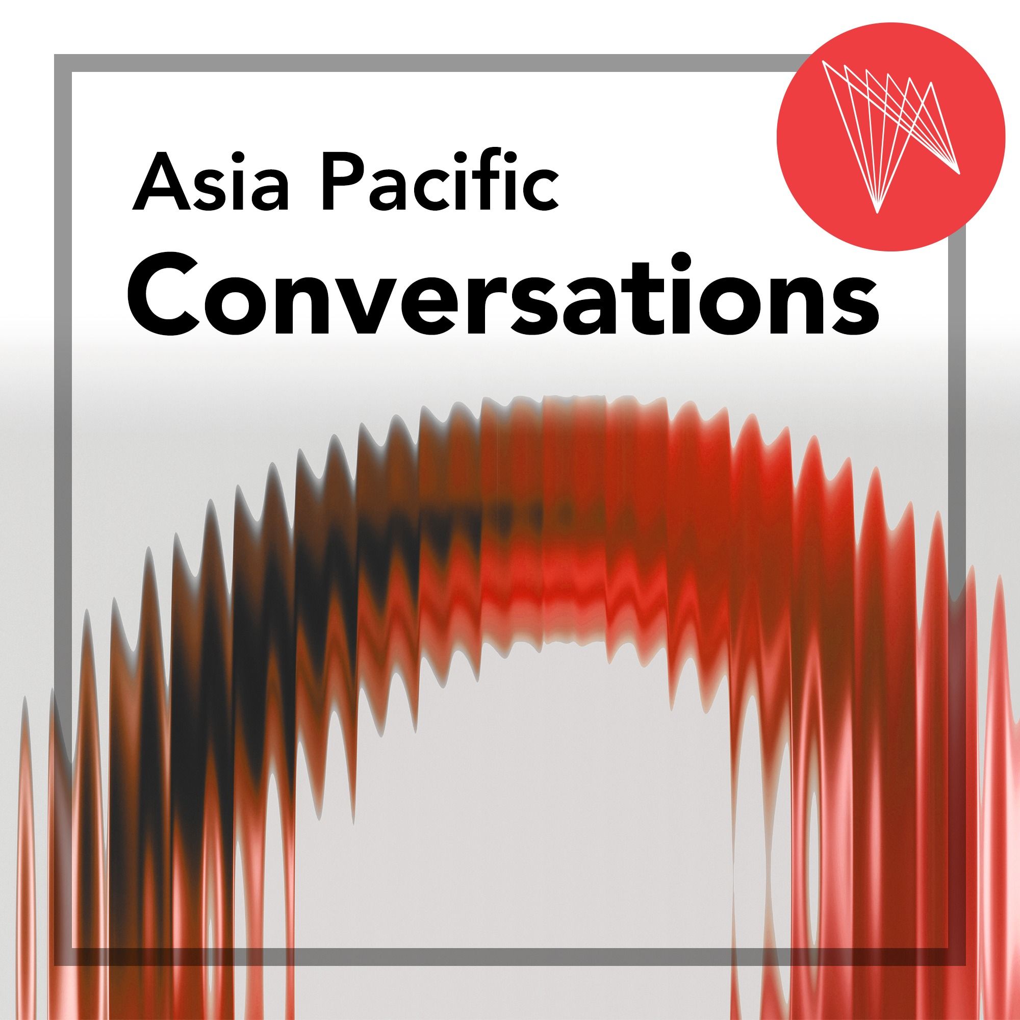 Asia Pacific Conversations: China's New Strategic Architecture and Implications for Canada and the U.S. episode artwork