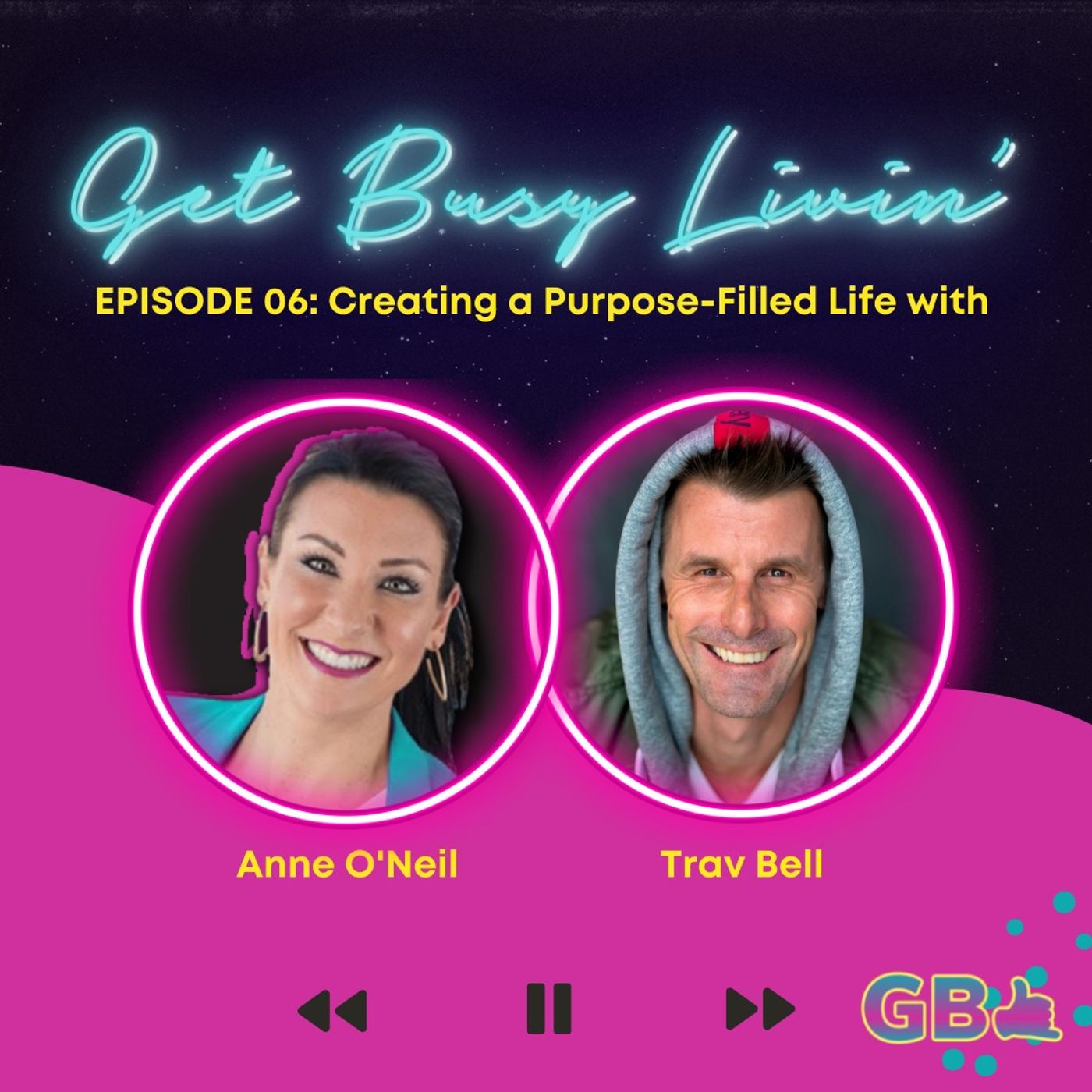 6. Creating a Purpose-Filled Life with Trav Bell