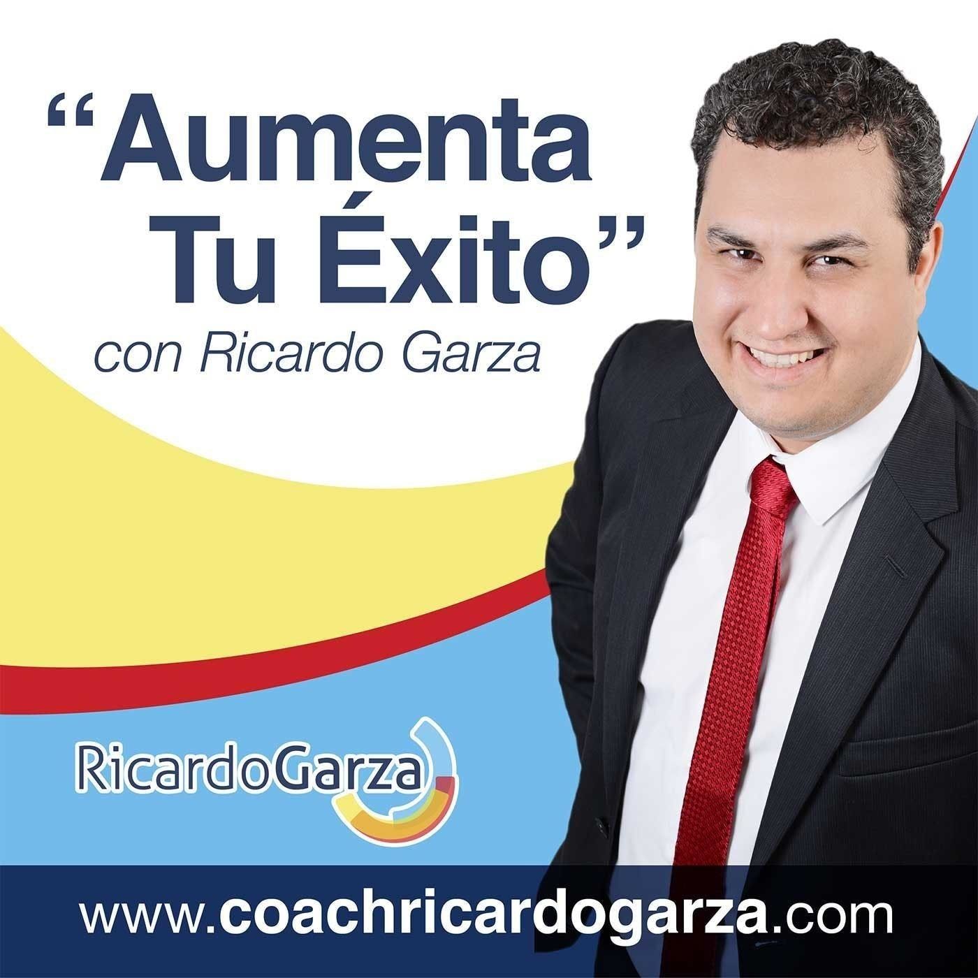 Aumenta Tu Éxito con Ricardo Garza Montemayor